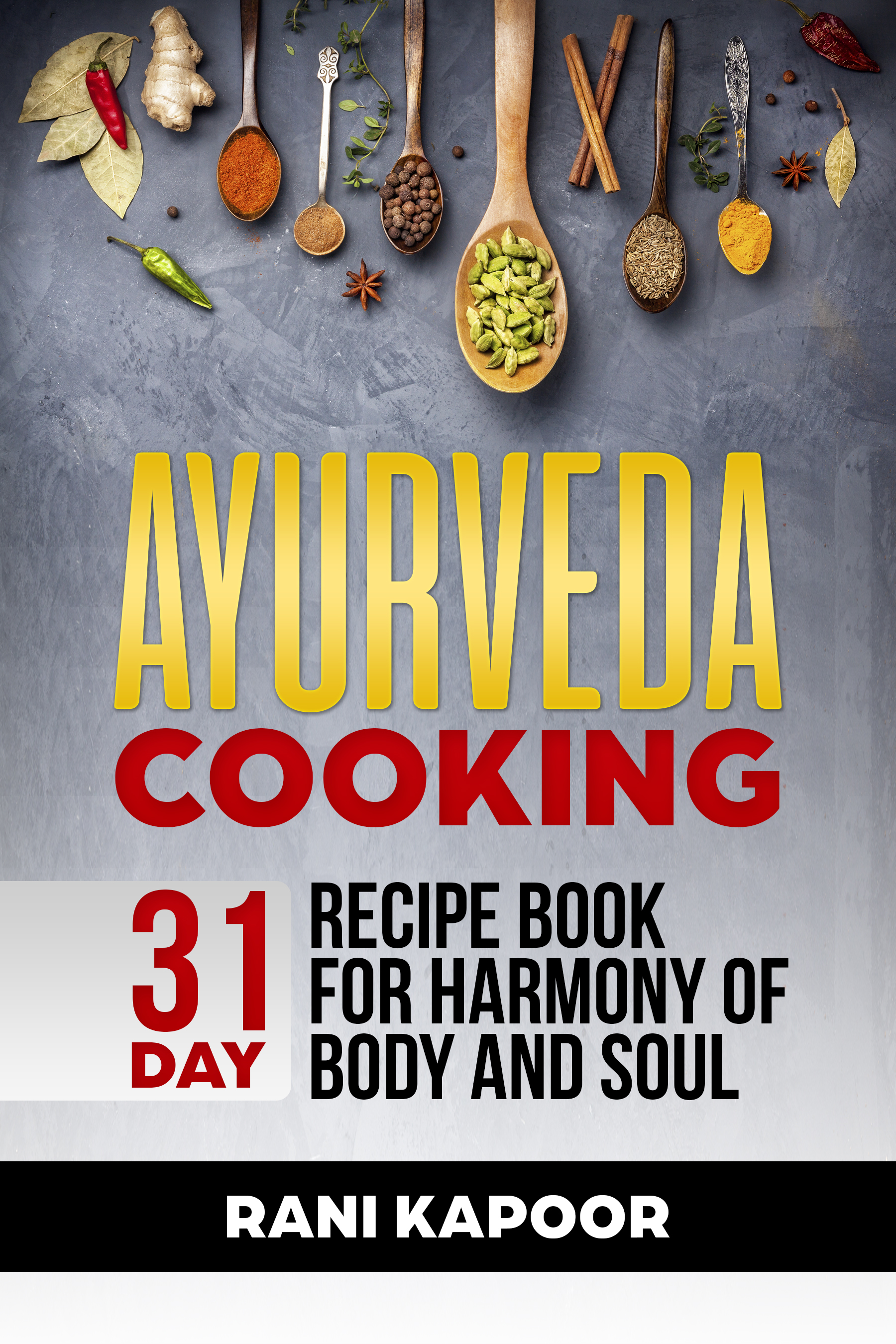 FREE: Ayurveda Cooking: 31-Day Recipe Book for Harmony of Body and Soul by Rani Kapoor