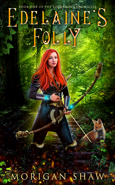 FREE: Edelaine’s Folly: Book One of the Idoramin Chronicles by Morigan Shaw