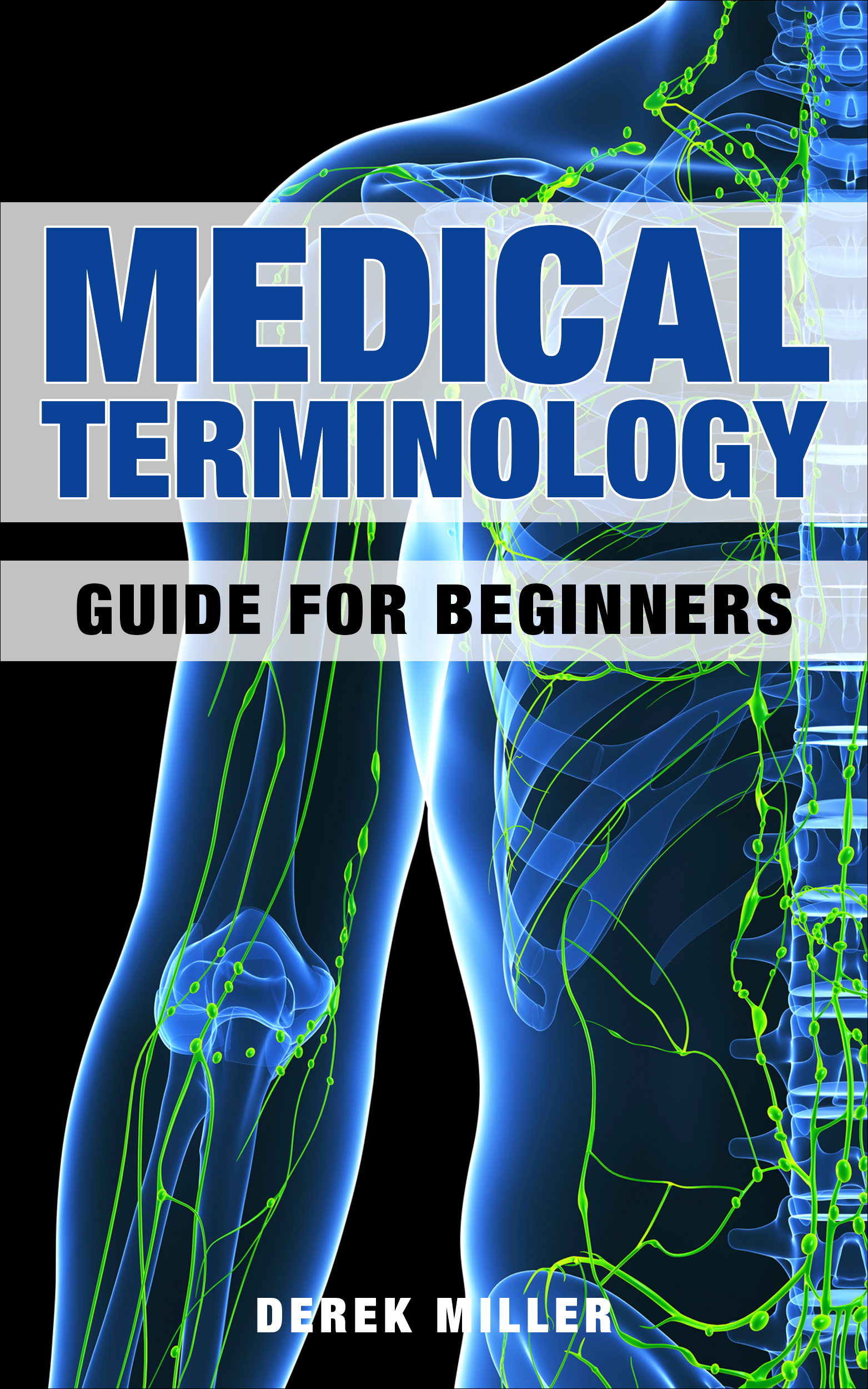FREE: Medical Terminology: Guide for Beginners by Derek Miller