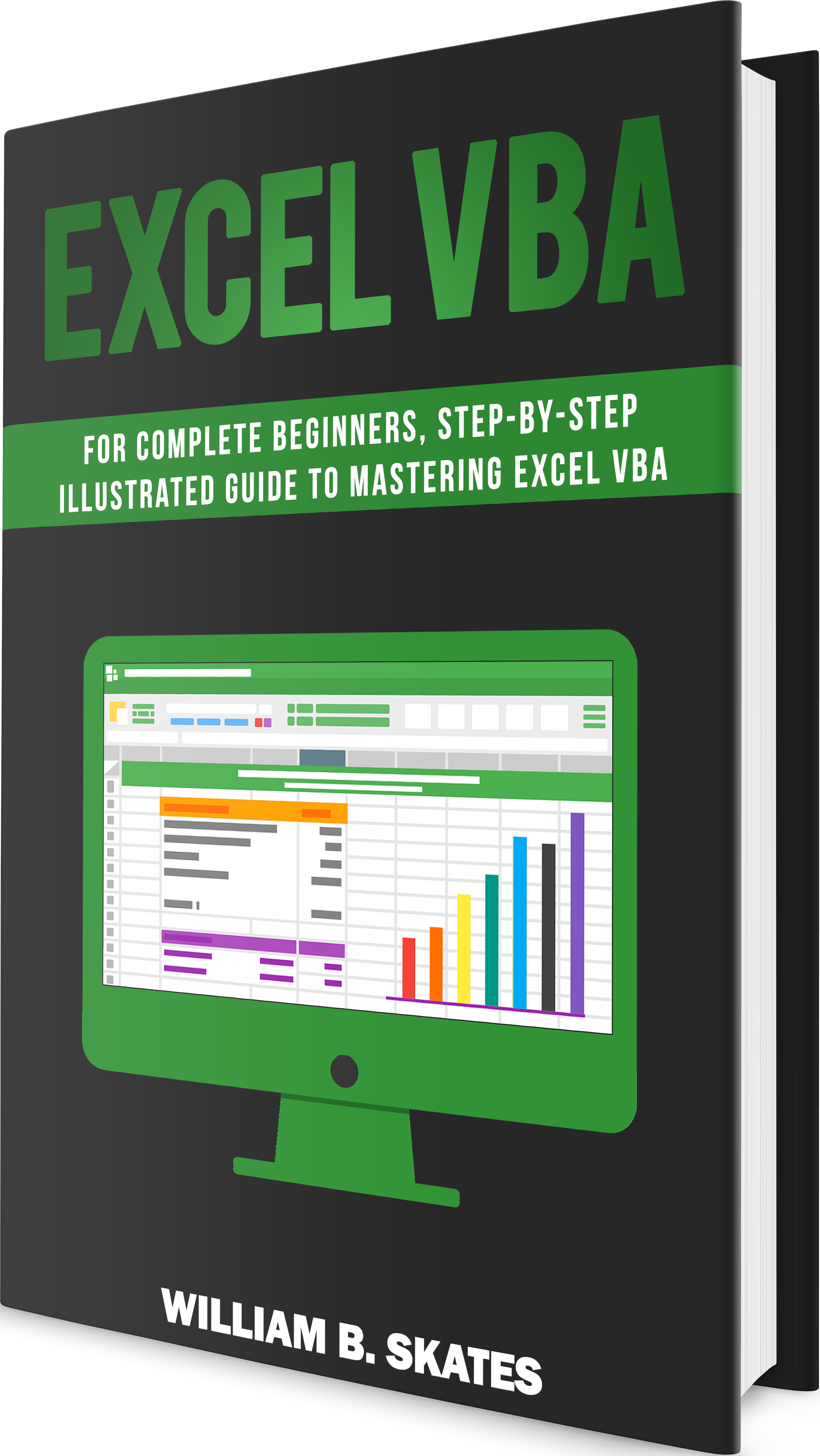 FREE: Excel VBA: Programming For Complete Beginners, Step-By-Step Illustrated Guide to Mastering Excel VBA by William B. Skates