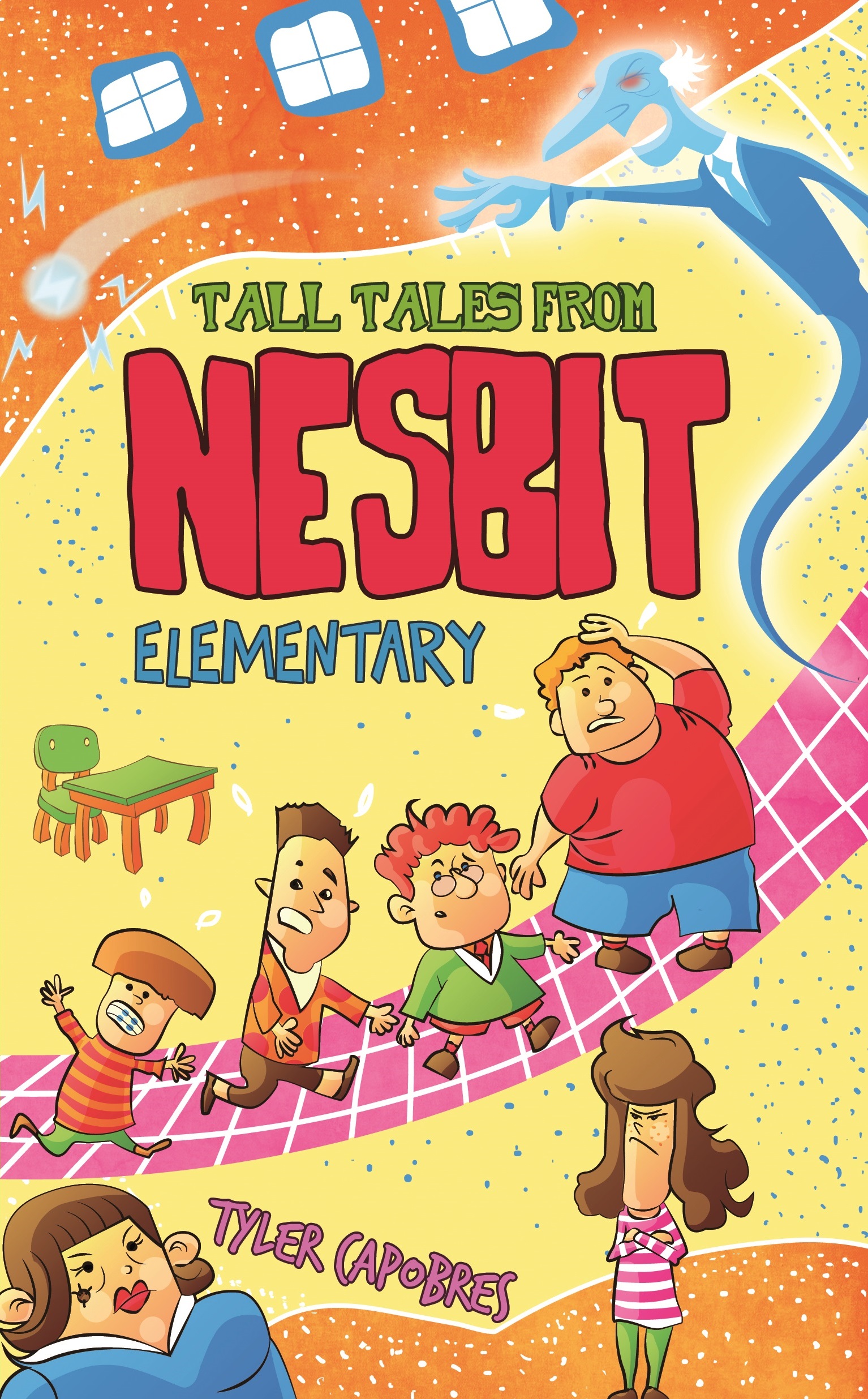 Tall Tales from Nesbit Elementary by Tyler Capobres