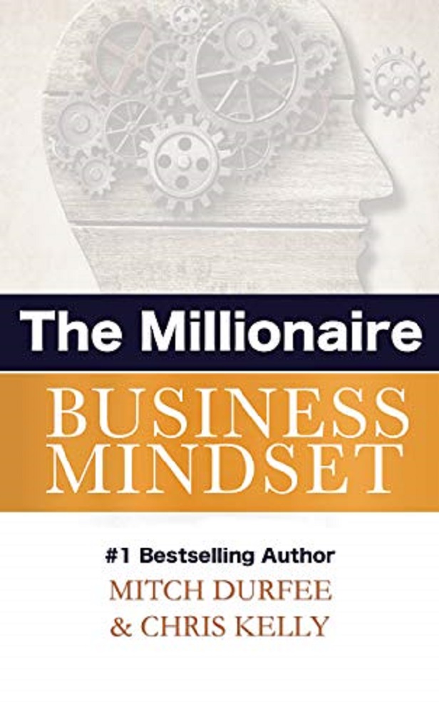 FREE: The Millionaire Buisness Mindset by Mitch Durfee