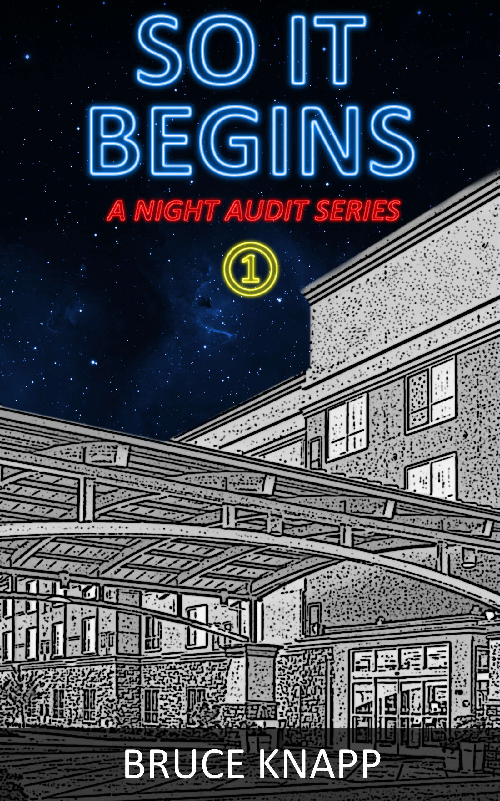 FREE: So It Begins (A Night Audit Series Book 1) by Bruce Knapp