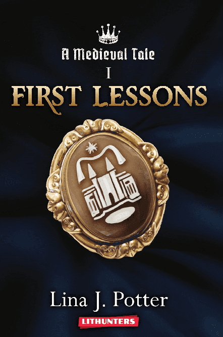 Medieval Tale: First Lessons by Lina J. Potter