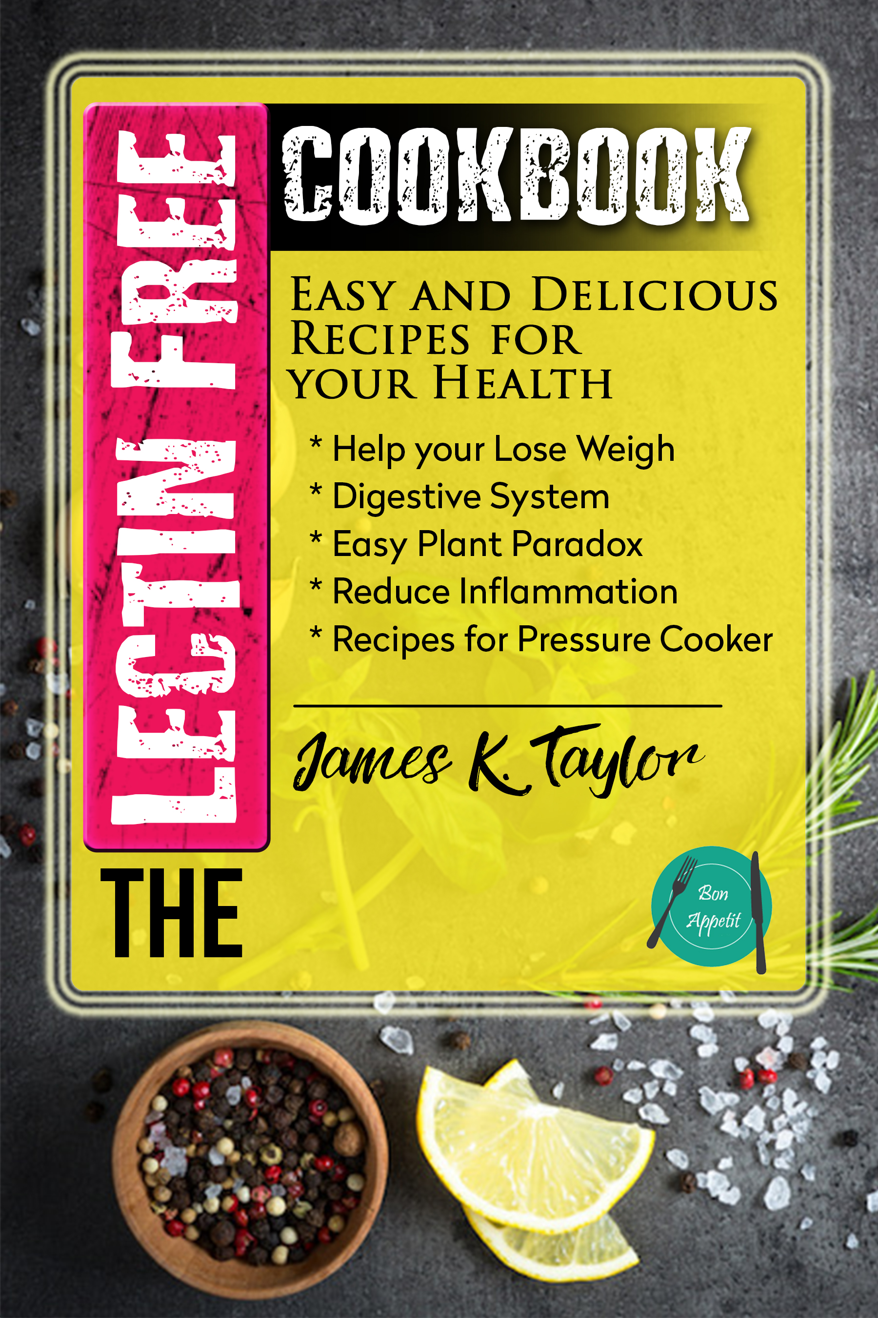FREE: The Lectin Free Cookbook by James K. Taylor