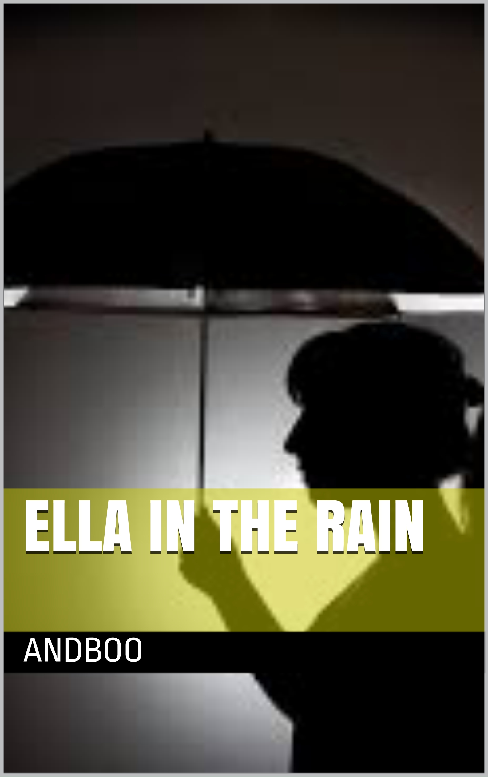 FREE: Ella in the Rain by Andboo