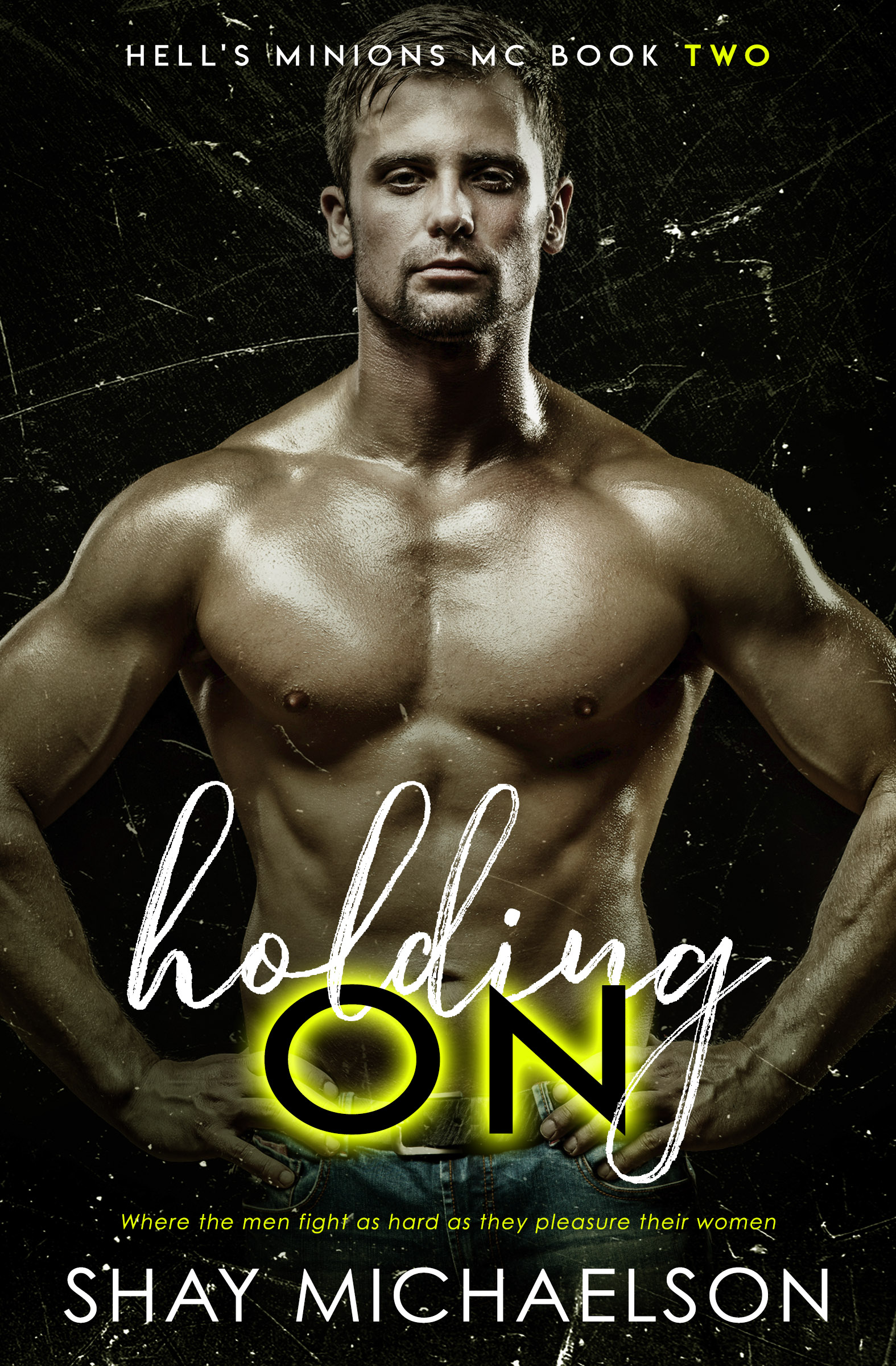 Holding On: Hell’s Minions MC Book 2 by Shay Michaelson