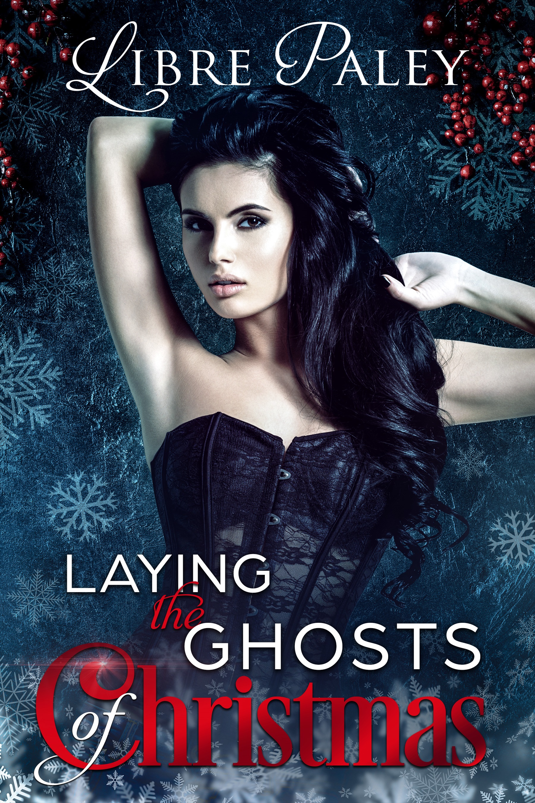 FREE: Laying the Ghosts of Christmas by Libre Paley