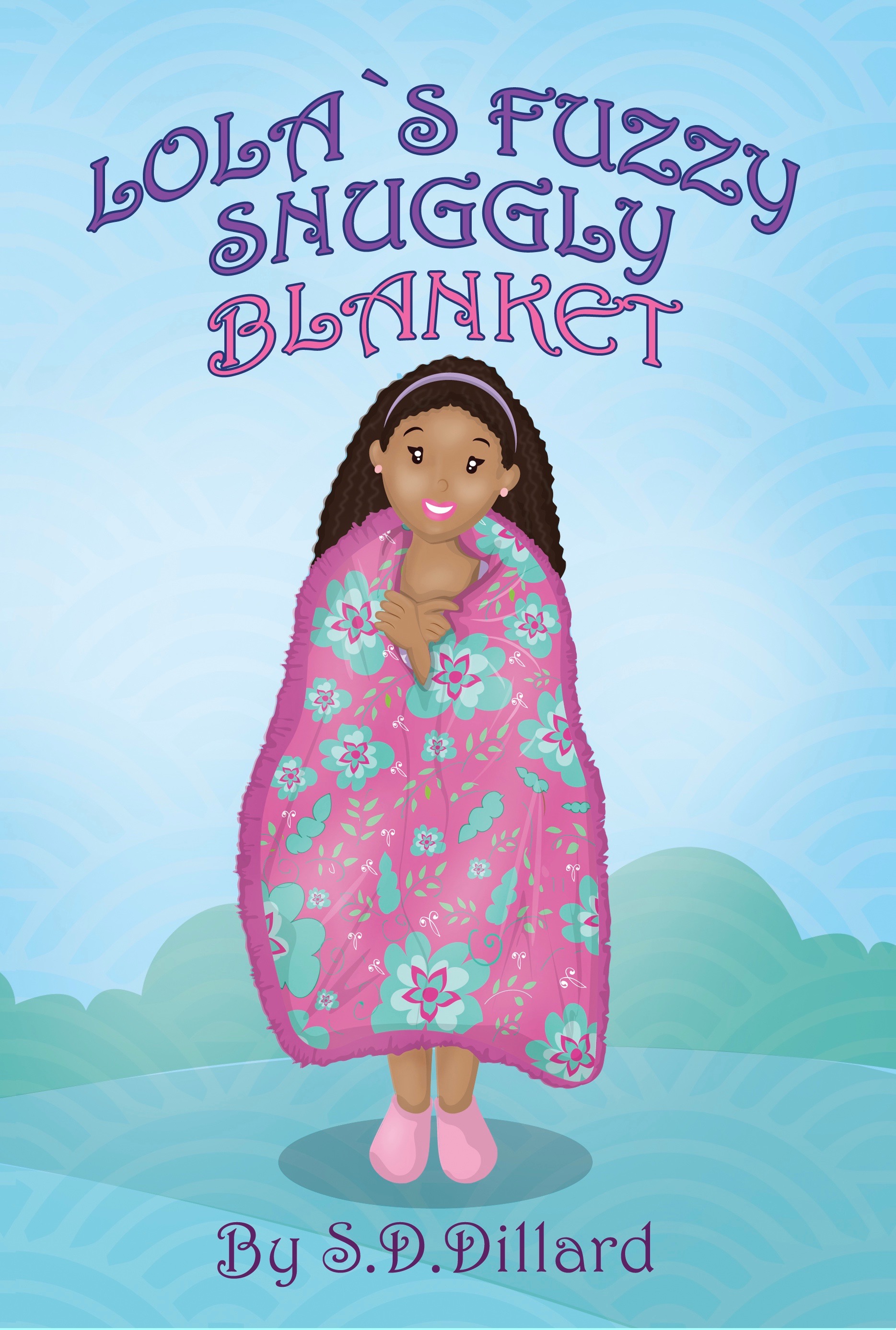 FREE: Lola’s Fuzzy Snuggly Blanket by S. D. Dillard