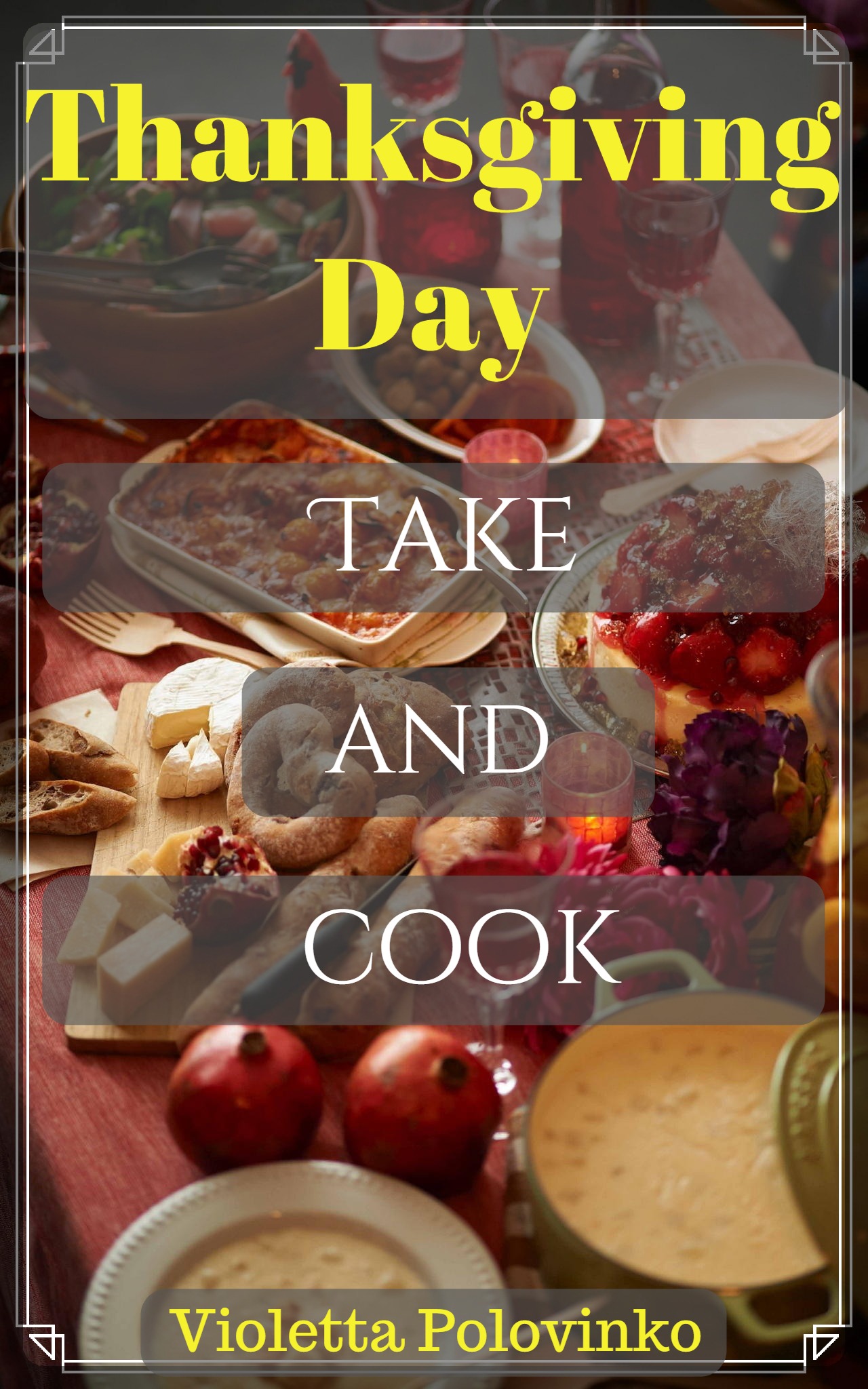 FREE: Thanksgiving Day: Take and cook by Violetta Polovinko