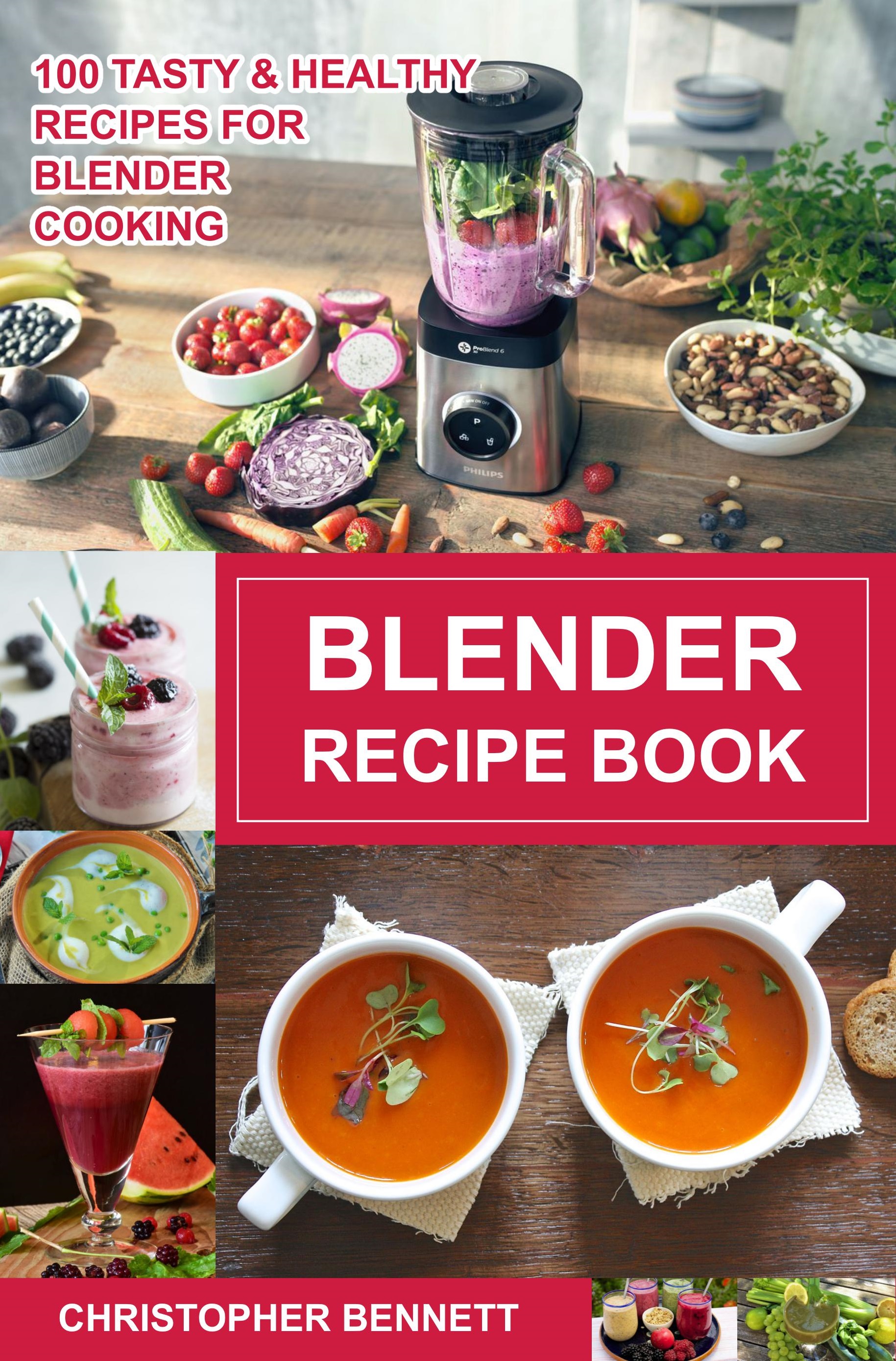 FREE: Blender Recipe Book by Christopher Bennett