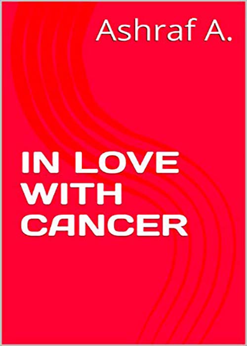 FREE: IN LOVE WITH CANCER by Ashraf A.