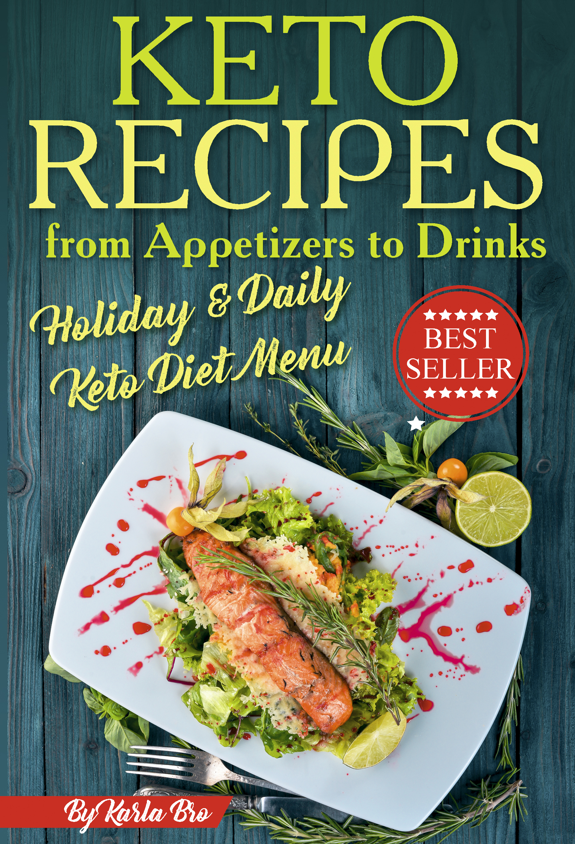 FREE: Keto Recipes from Appetizers to Drinks: Holiday and Daily Keto Diet Menu by Karla Bro