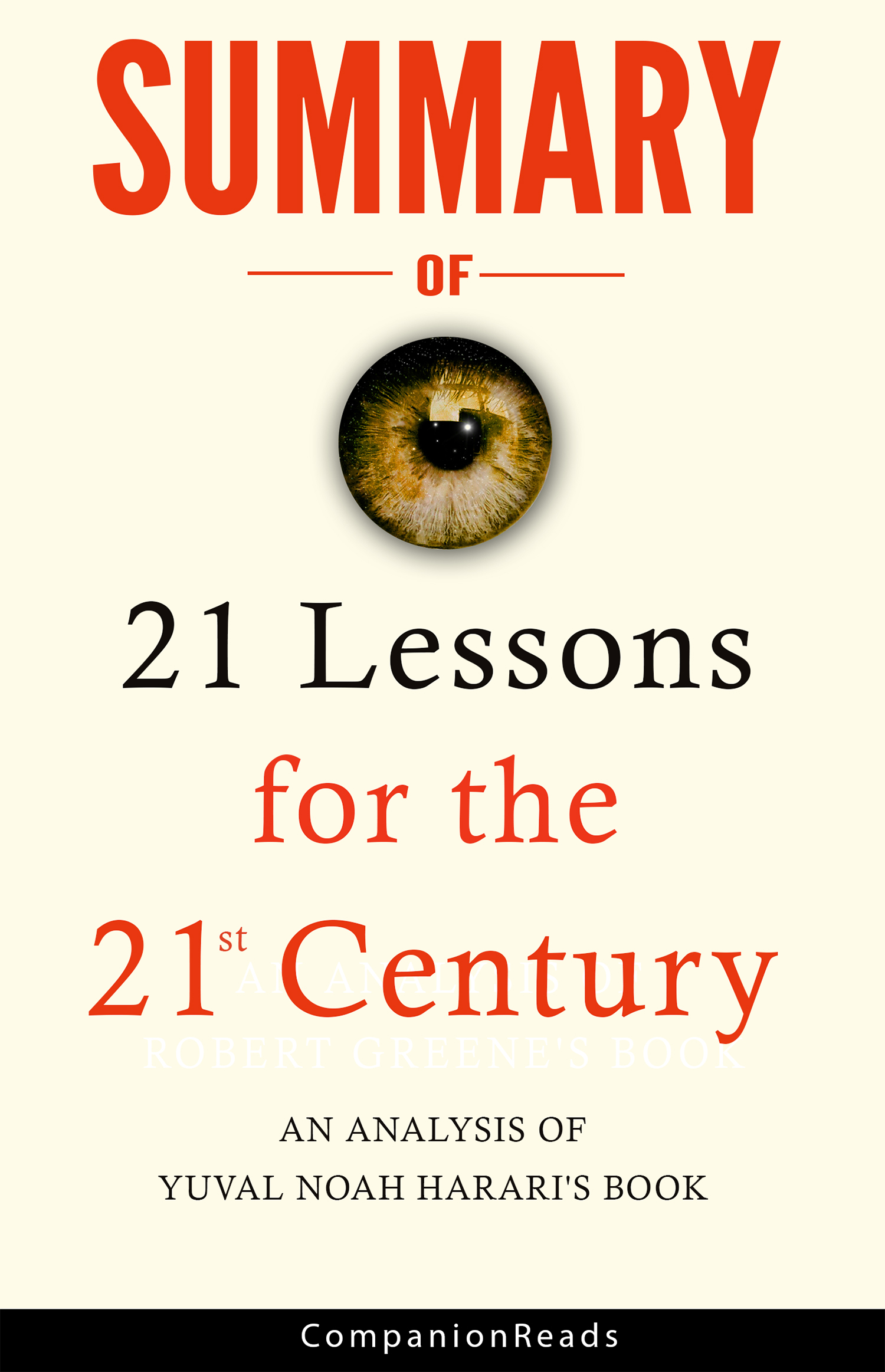 FREE: Summary of 21 Lessons for the 21st Century: An Analysis of Yuval Noah Harari’s Book by CompanionReads Summary