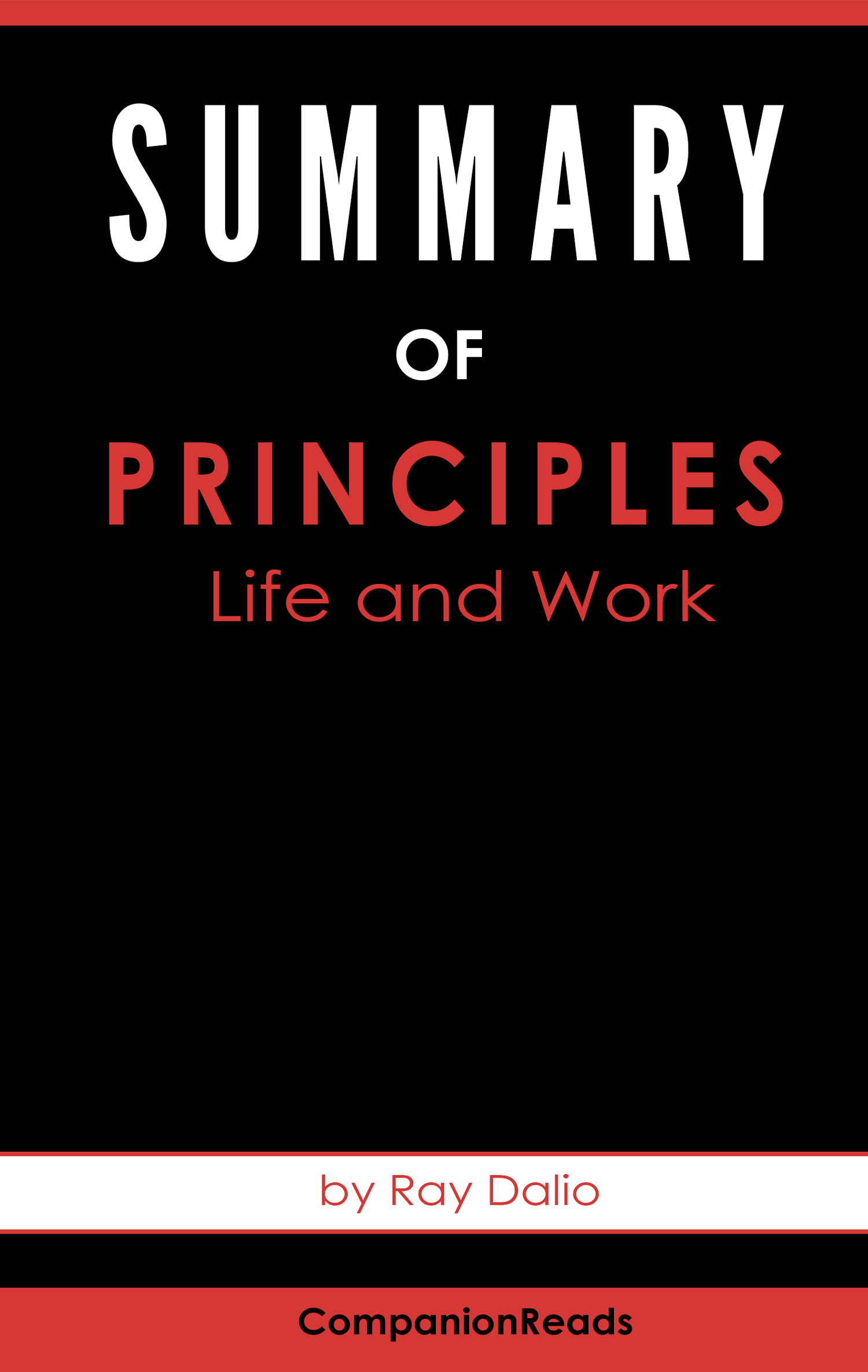 FREE: Summary of Principles: Life and Work by Ray Dalio by CompanionReads Summary