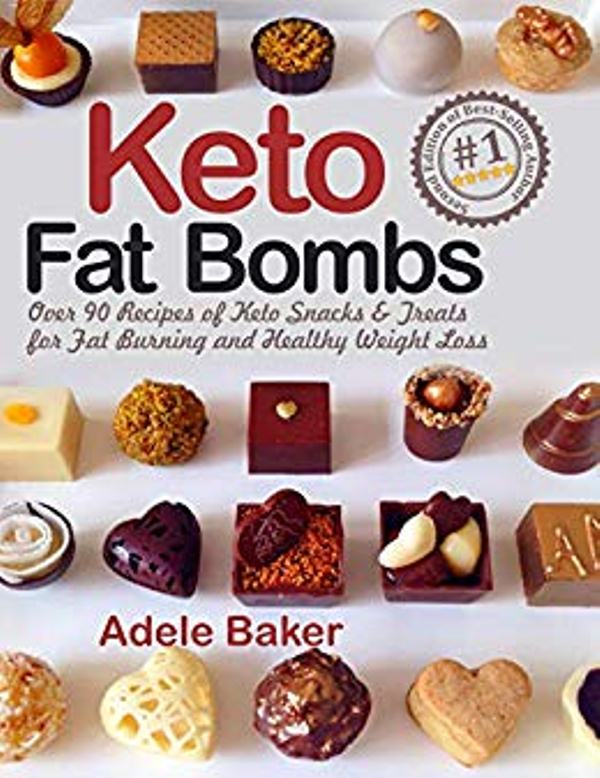 FREE: Keto Fat Bombs: Over 90 Recipes of Keto Snacks and Treats for Fat Burning and Healthy Weight Loss by Adele Baker