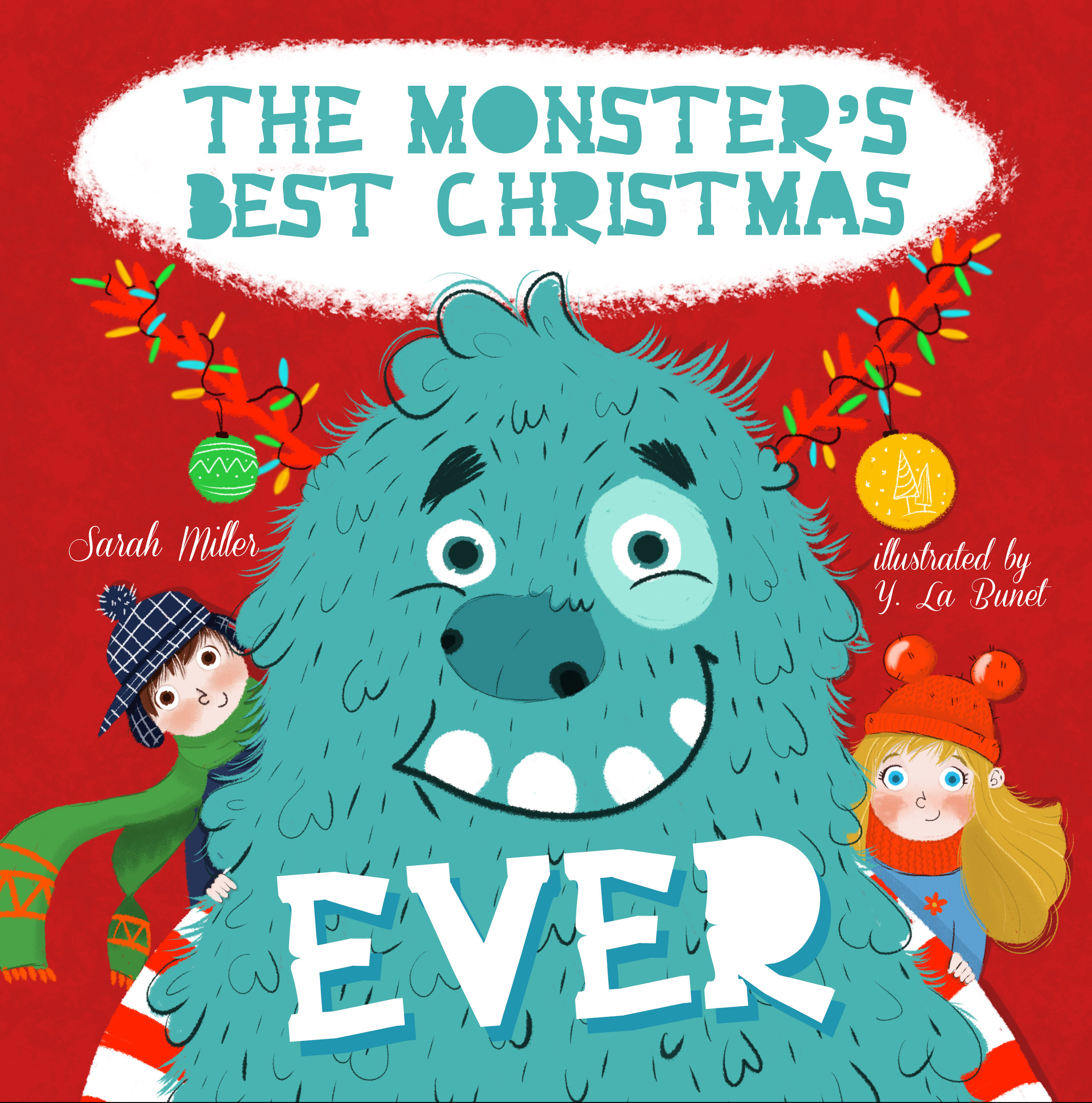 FREE: The Monster’s Best Christmas Ever: Children’s Bedtime story book about a boy and a girl and their friend Monster by Sarah Miller