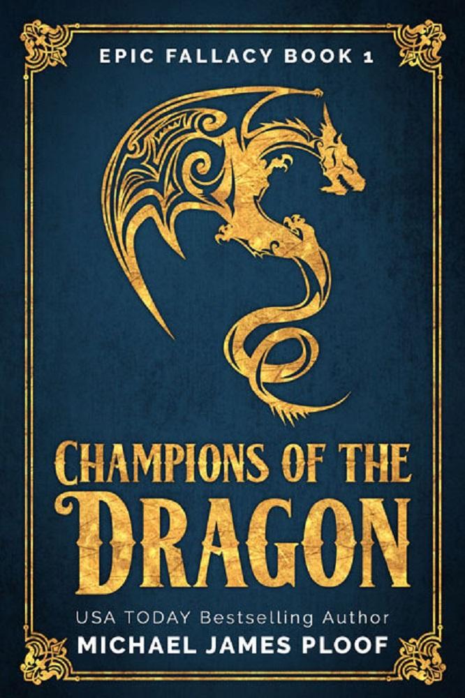 FREE: Champions of the Dragon (Epic Fallacy Book 1) by Michael James Ploof