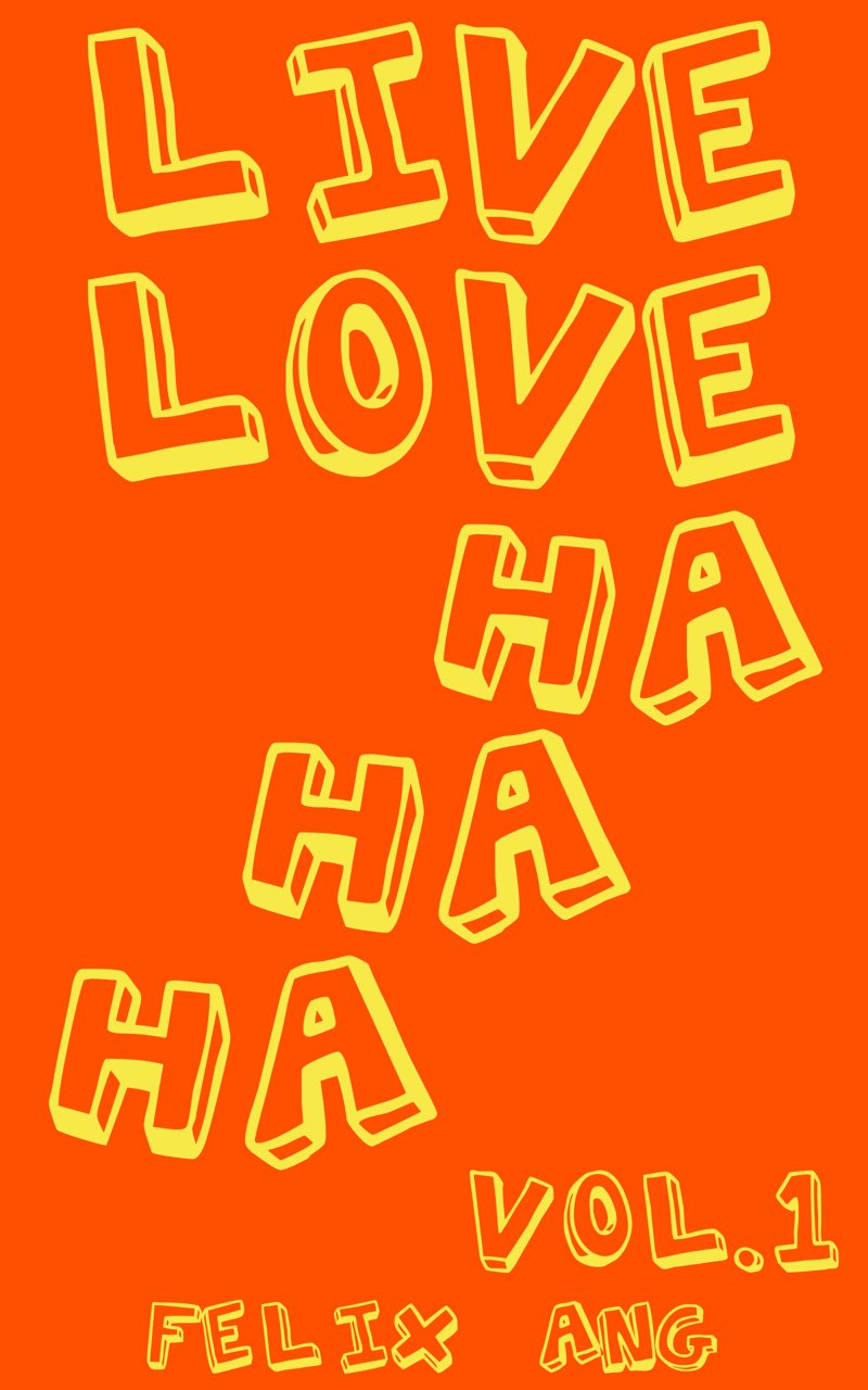 FREE: Live Love Ha Ha Ha by Felix Ang
