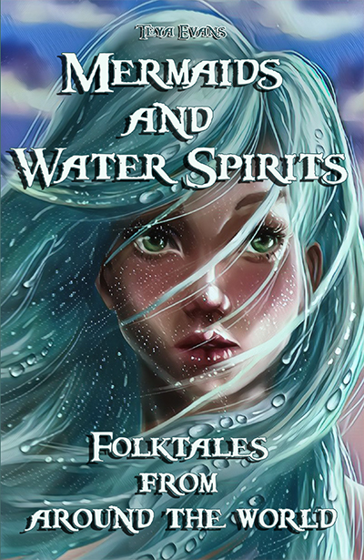 FREE: Mermaids and Water Spirits by Teya Evans