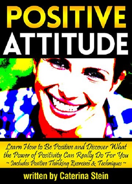 FREE: Positive Attitude by Caterina Stein