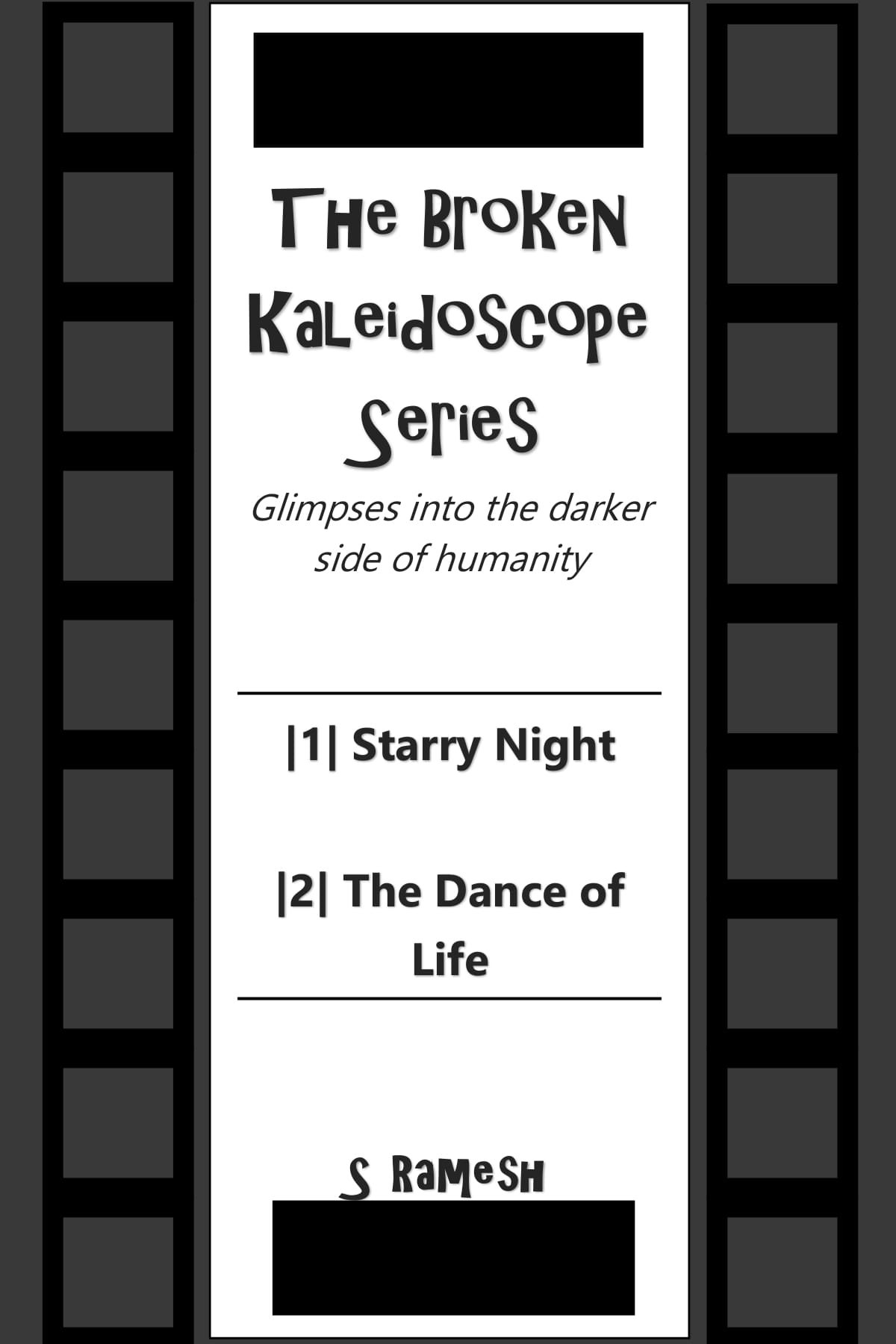 FREE: The Broken Kaleidoscope Series with Starry Night and The Dance of Life: Glimpses into the darker side of humanity (Book 1) by S Ramesh