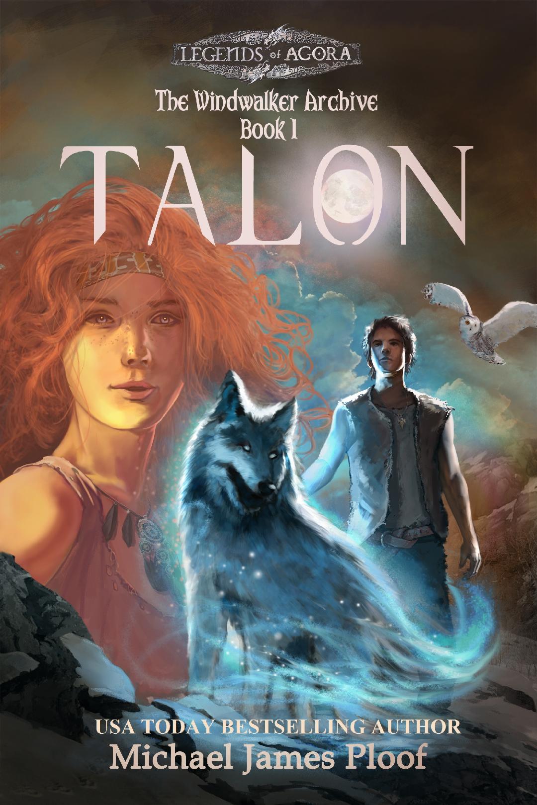 FREE: Talon: The Windwalker Archive: Book 1 (Legends of Agora) (The Windwalker Archive series) by Michael James Ploof
