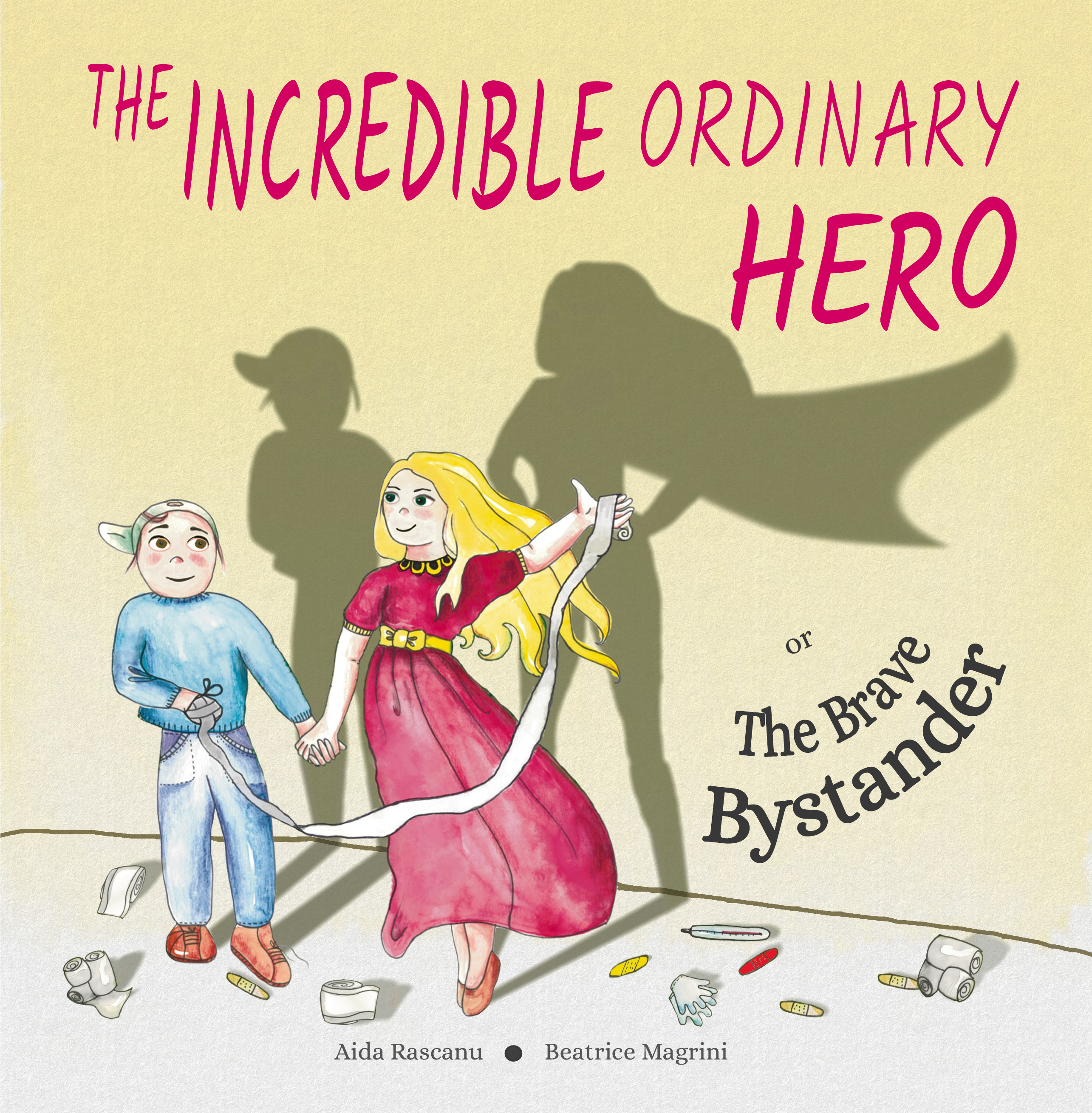 FREE: The Incredible Ordinary Hero or The Brave Bystander: Burns by Aida Rascanu