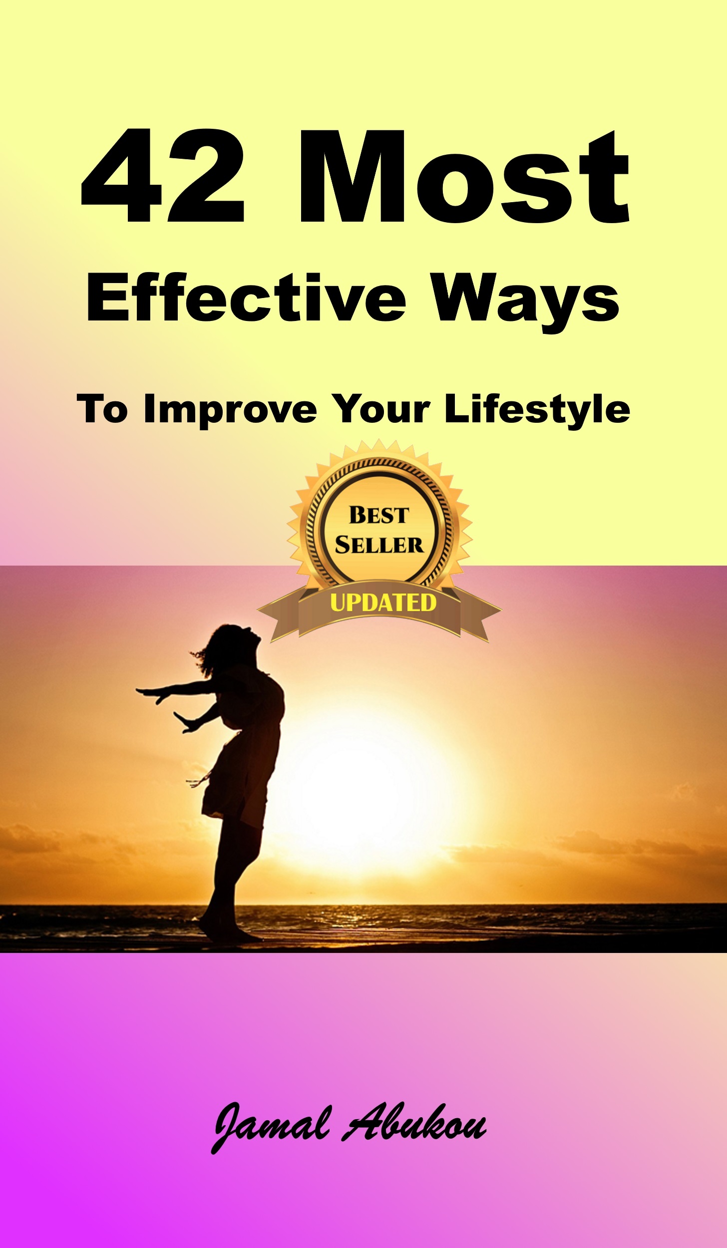 FREE: 42 Most Effective Ways To Improve Your Lifestyle by Jamal Abukou