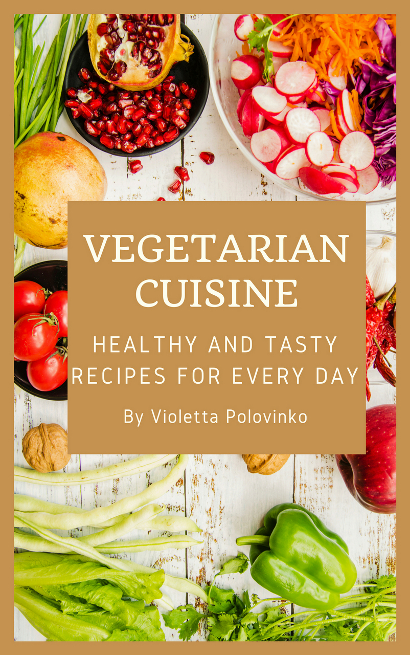 FREE: Vegetarian cuisine : Healthy and tasty recipes for every day by Violetta Polovinko