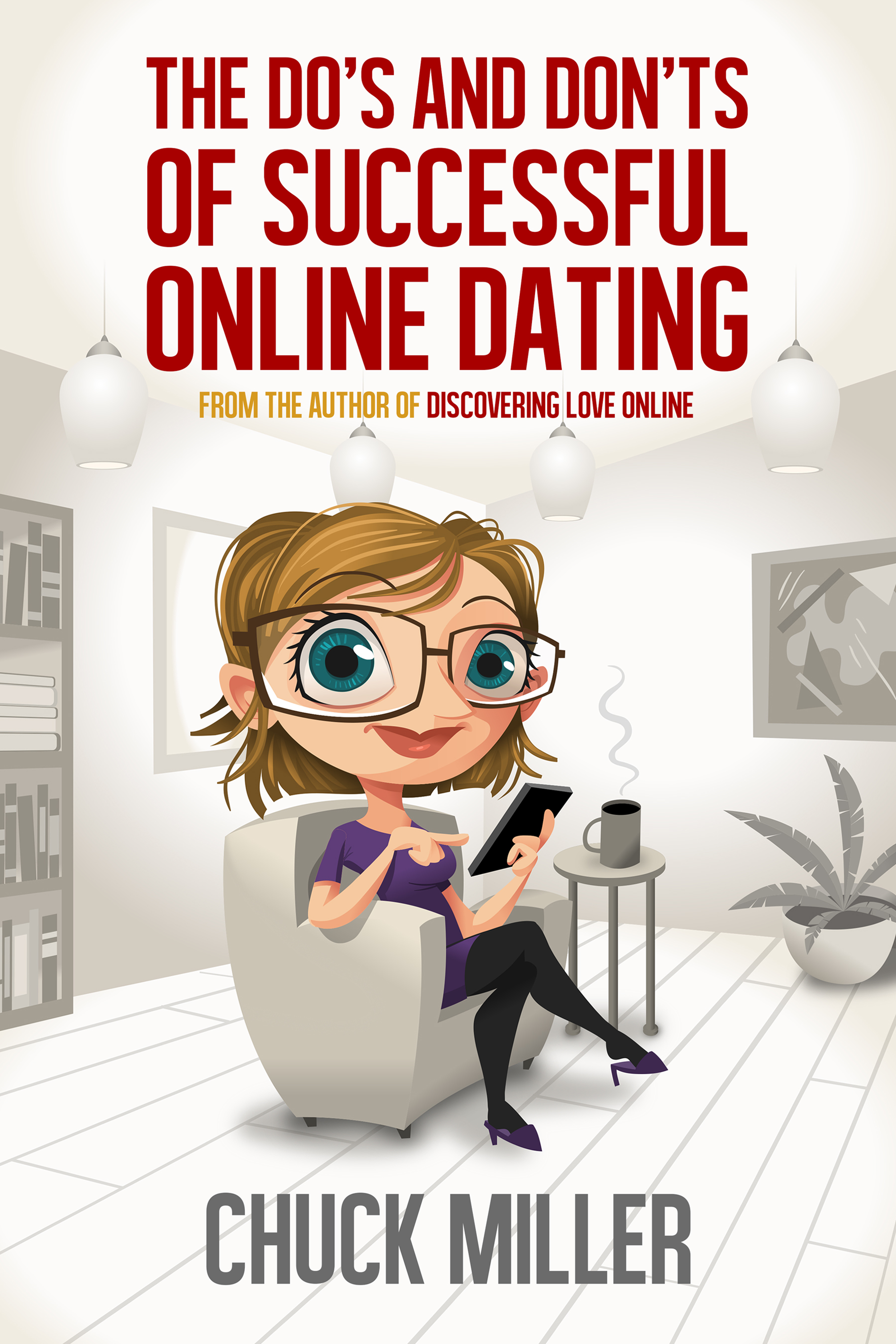 FREE: The Do’s and Don’ts of Successful Online Dating by Chuck Miller