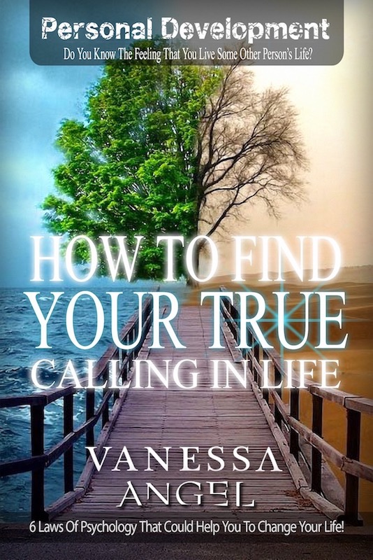 FREE: How to Find Your True Calling in Life (Personal Development Book) by Vanessa Angel