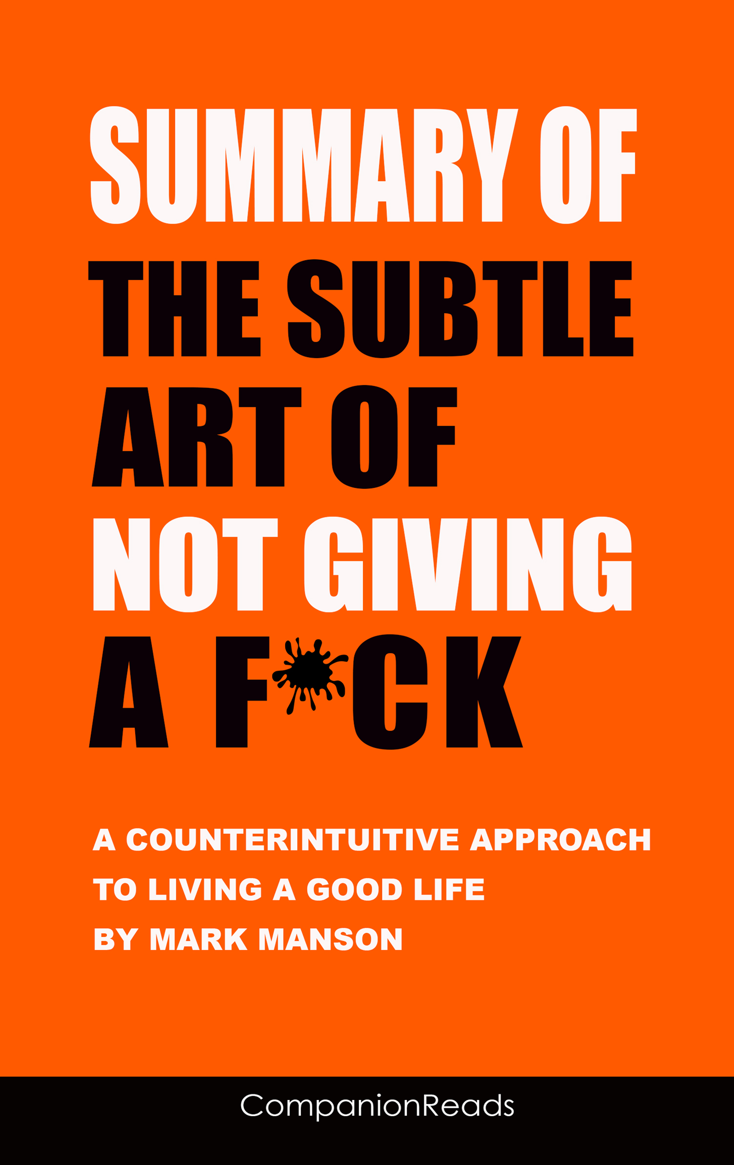 FREE: Summary of The Subtle Art of Not Giving a F—- by CompanionReads Summary
