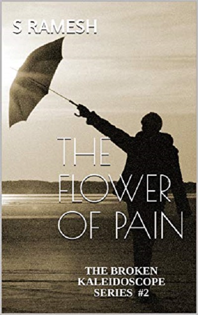 FREE: The Flower of Pain (The Broken Kaleidoscope Series #2) by S Ramesh