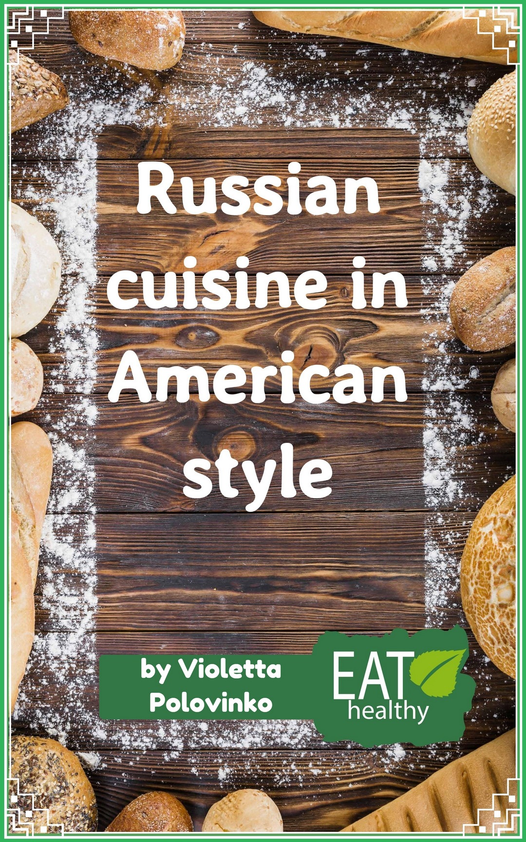 FREE: Russian cuisine in American style by Violetta Polovinko