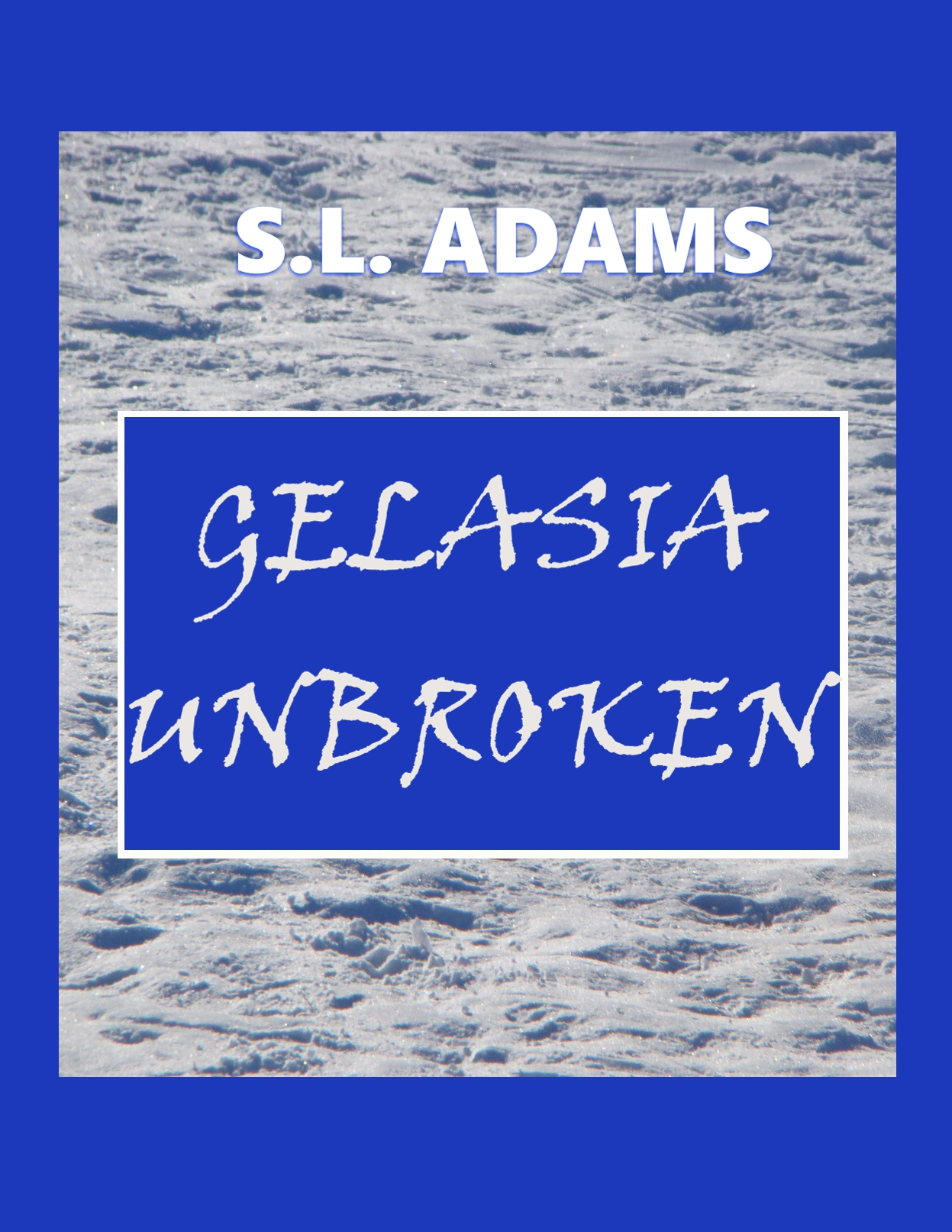 FREE: Gelasia Unbroken by S.L. Adams
