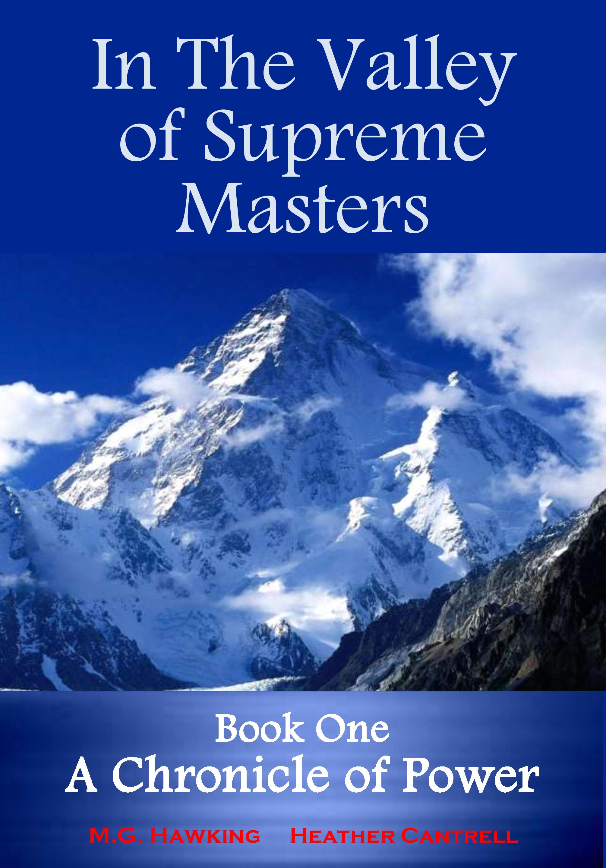 FREE: In The Valley of Supreme Masters, A Chronicle of Power by M.G. Hawking, Heather Cantrell, M.Litt., Jenna Wolfe, Ph.D., Amber Chellings, M.Phil.