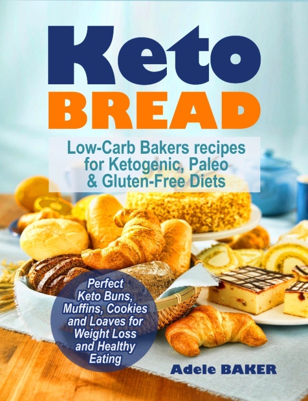 FREE: Keto Bread: Low-Carb Bakers recipes for Ketogenic, Paleo, & Gluten-Free Diets. Perfect Keto Buns, Muffins, Cookies and Loaves for Weight Loss and Healthy Eating. by Adele Baker
