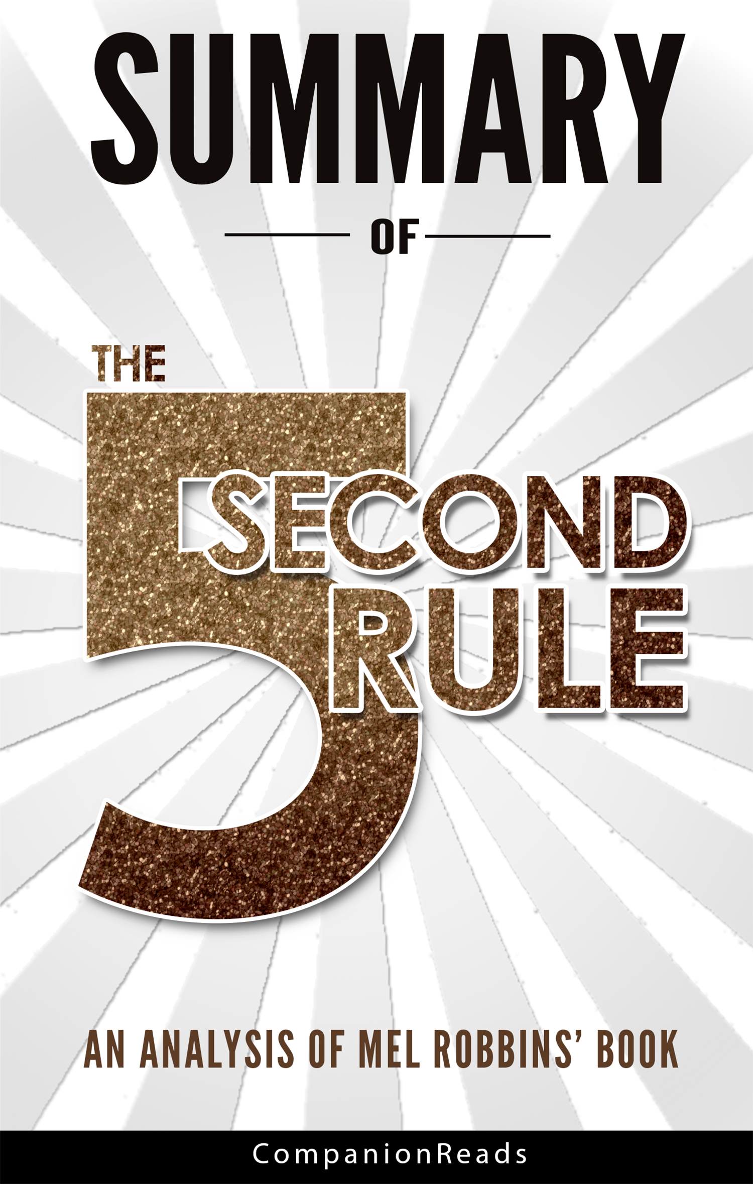 FREE: Summary of The 5 Second Rule: An Analysis of Mel Robbins’ Book by CompanionReads Summary