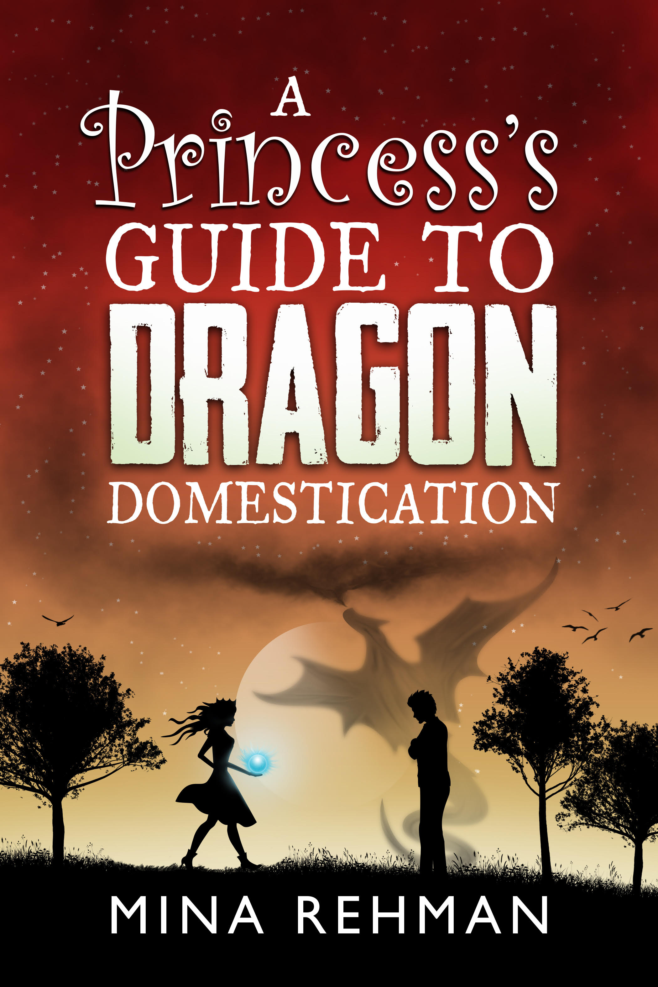 FREE: A Princess’s Guide to Dragon Domestication by Mina Rehman
