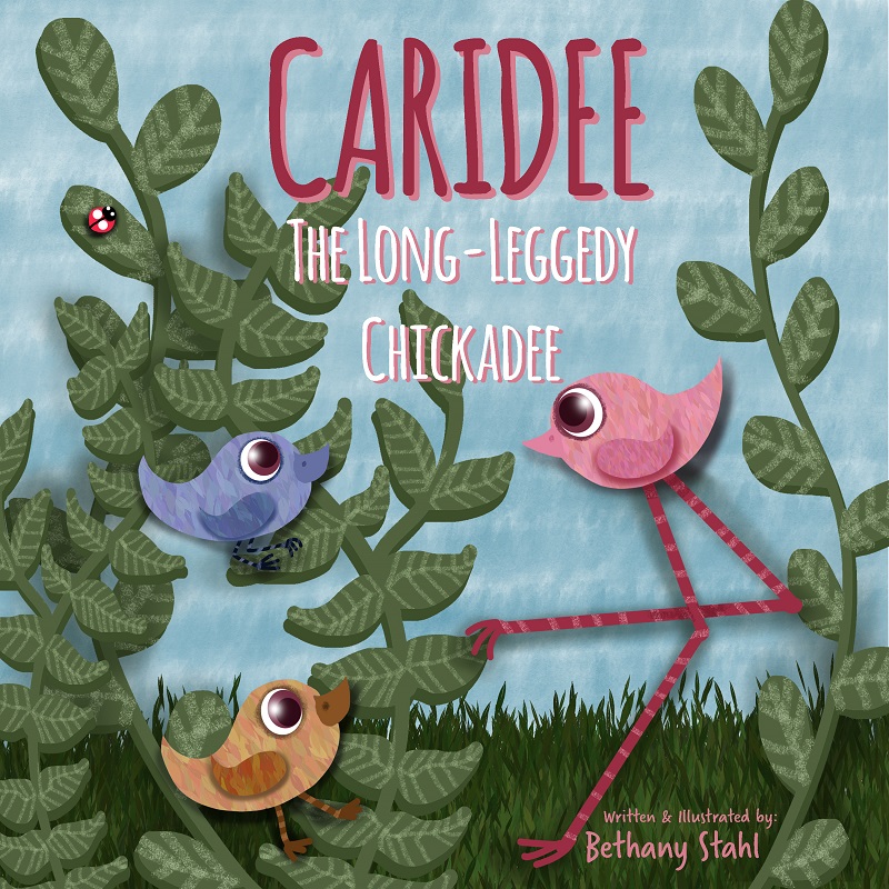 FREE: Caridee: The Long-Leggedy Chickadee by Bethany Stahl
