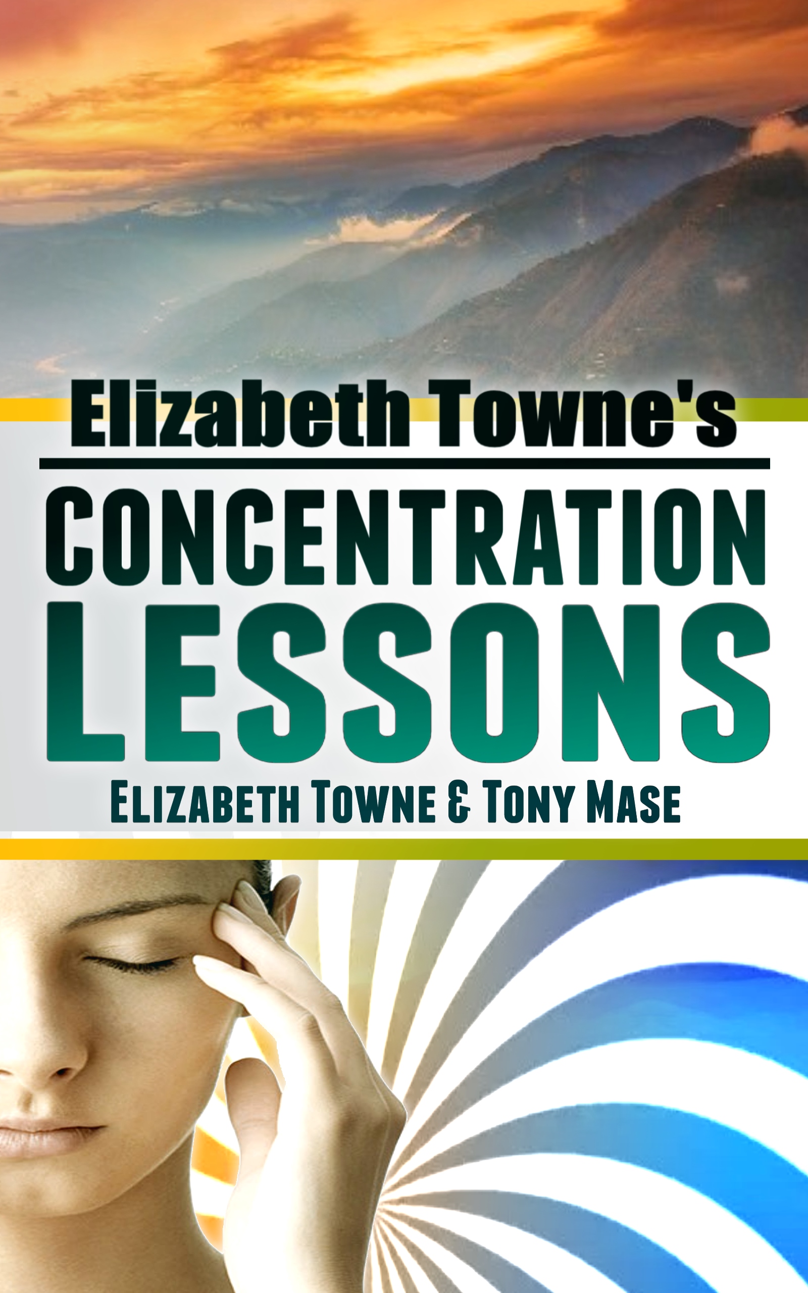 FREE: Elizabeth Towne’s Concentration Lessons by Elizabeth Towne
