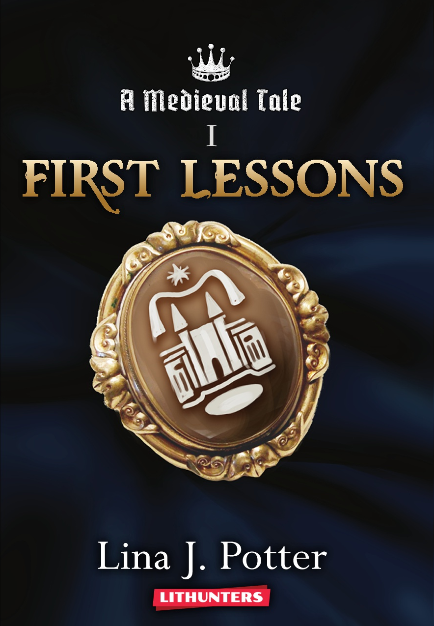 FREE: A Medieval Tale: First Lessons by Lina J. Potter