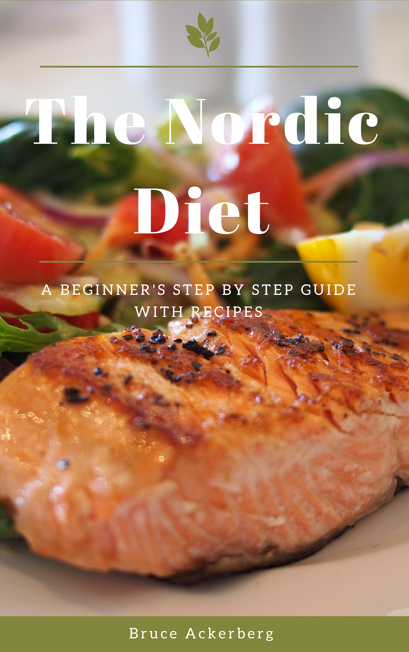 FREE: The Nordic Diet: A Beginner’s Step-by-Step Guide with Recipes by Bruce Ackerberg