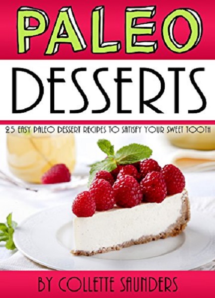 FREE: Paleo Desserts by Collette Saunders