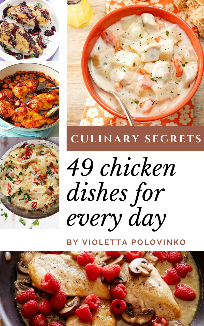 FREE: Culinary secrets: 49 chicken dishes for every day by Violetta Polovinko
