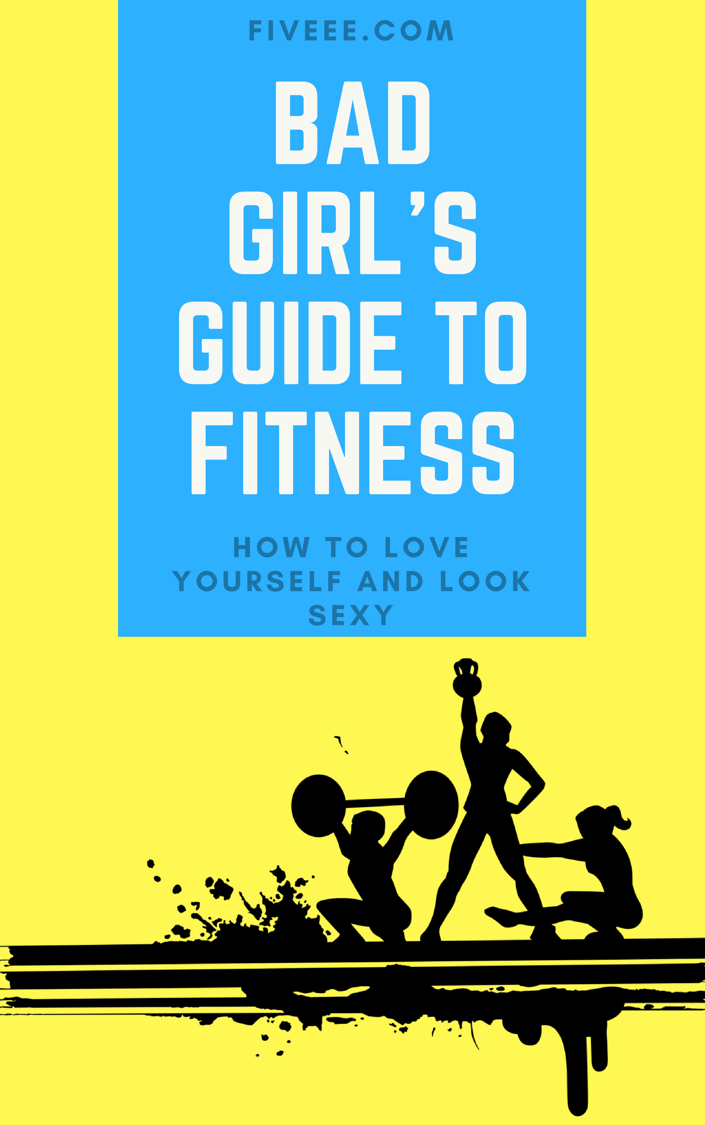 FREE: Bad Girl’s Guide To Fitness: A No Non-Sense Guide To Eating Well, Loving Life And Looking Good! by Selena Mills
