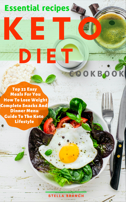 FREE: Essential Recipes Keto Diet Cookbook: Top 33 Easy Meals For You How To Lose Weight Complete Snacks And Dinner Menu Guide To The Keto Lifestyle (Lifestyle of KETO)  by STELLA BRANCH