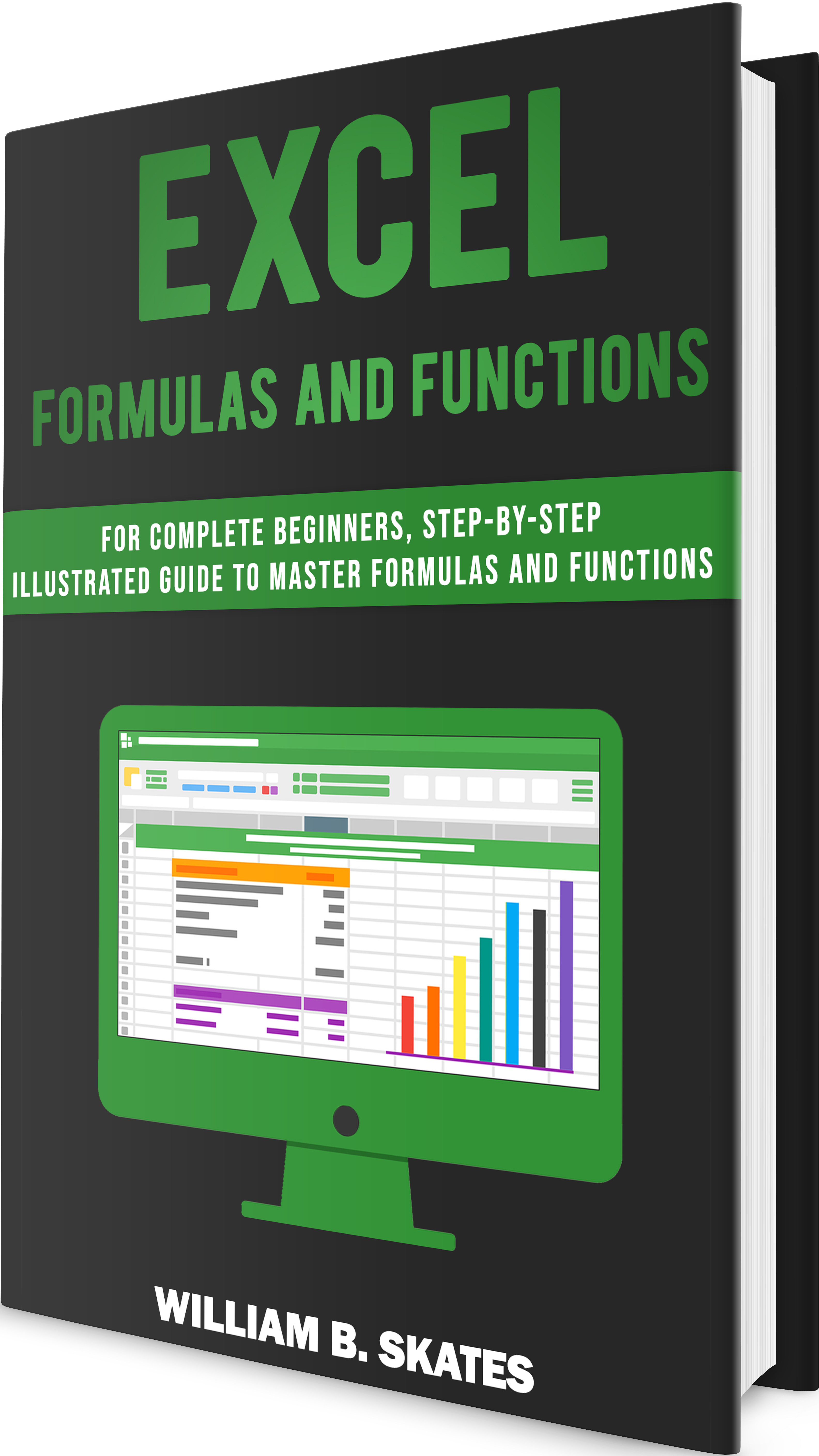 FREE: Excel Formulas and Functions: For Complete Beginners by William B. Skates