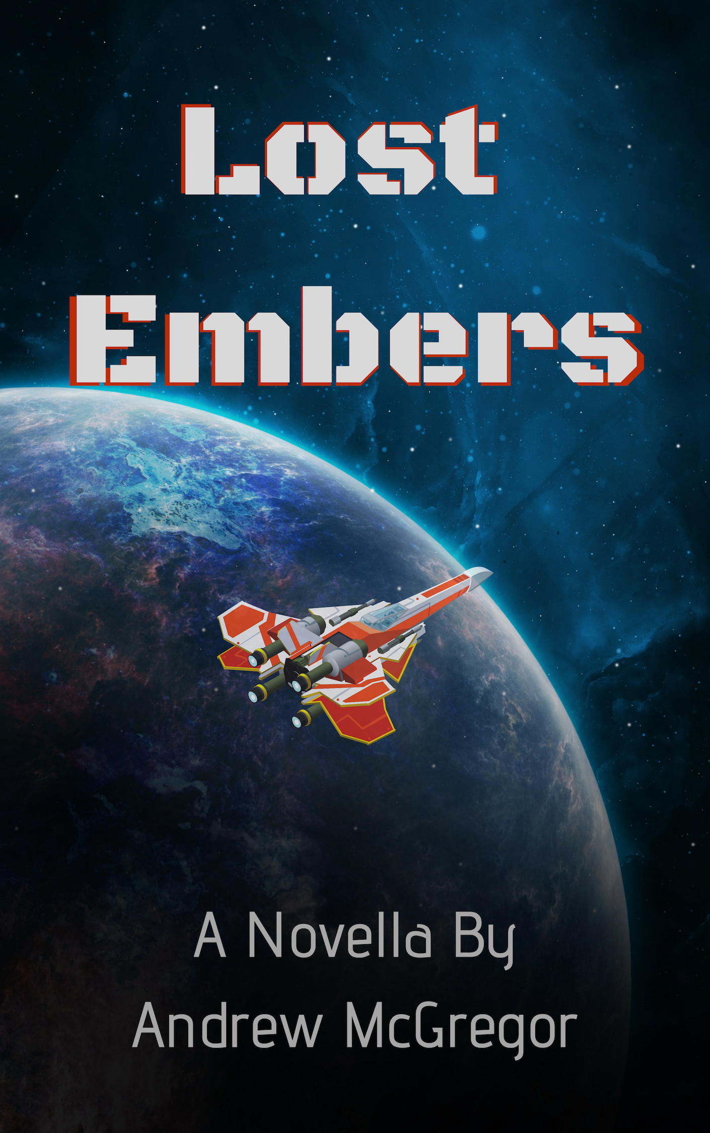 FREE: Lost Embers: A Novella by Andrew McGregor